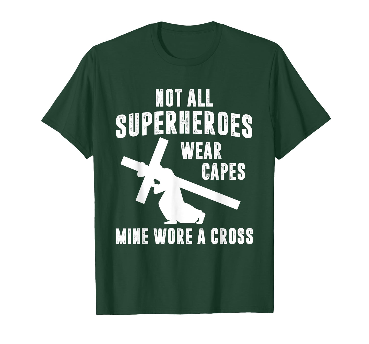 Not All Superheroes Wear Capes Mine Wore A Cross Jesus T-Shirt