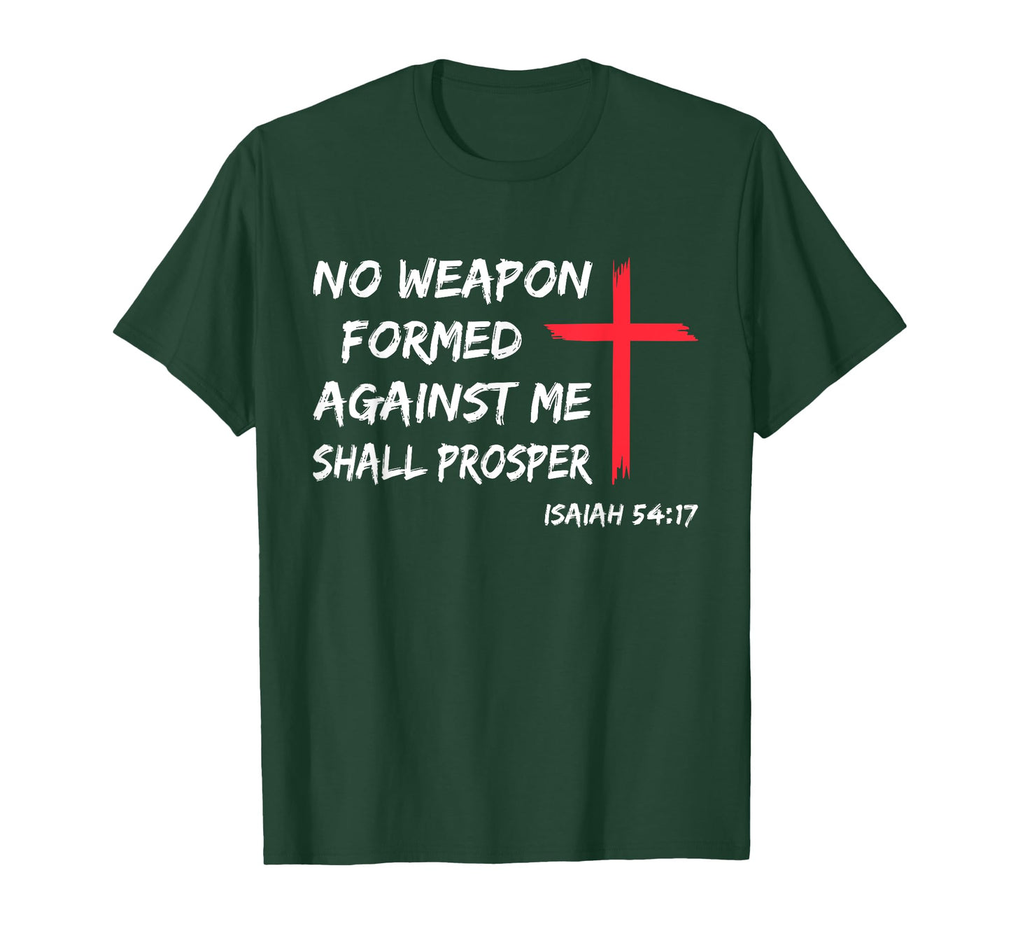 No Weapon Formed Against Me Shall Prosper T-Shirt