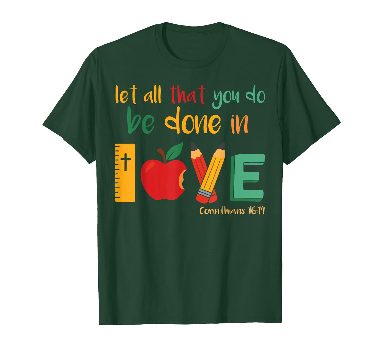Let All That You Do Be Done In Love Christian Bible Verse T-Shirt