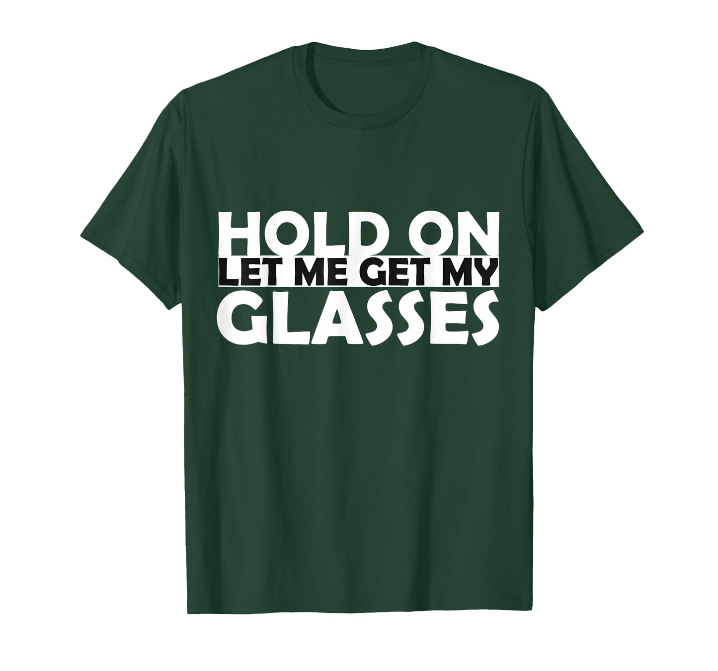 Funny Retro Glasses Design Tee Hold On Let Me Get My Glasses T-Shirt