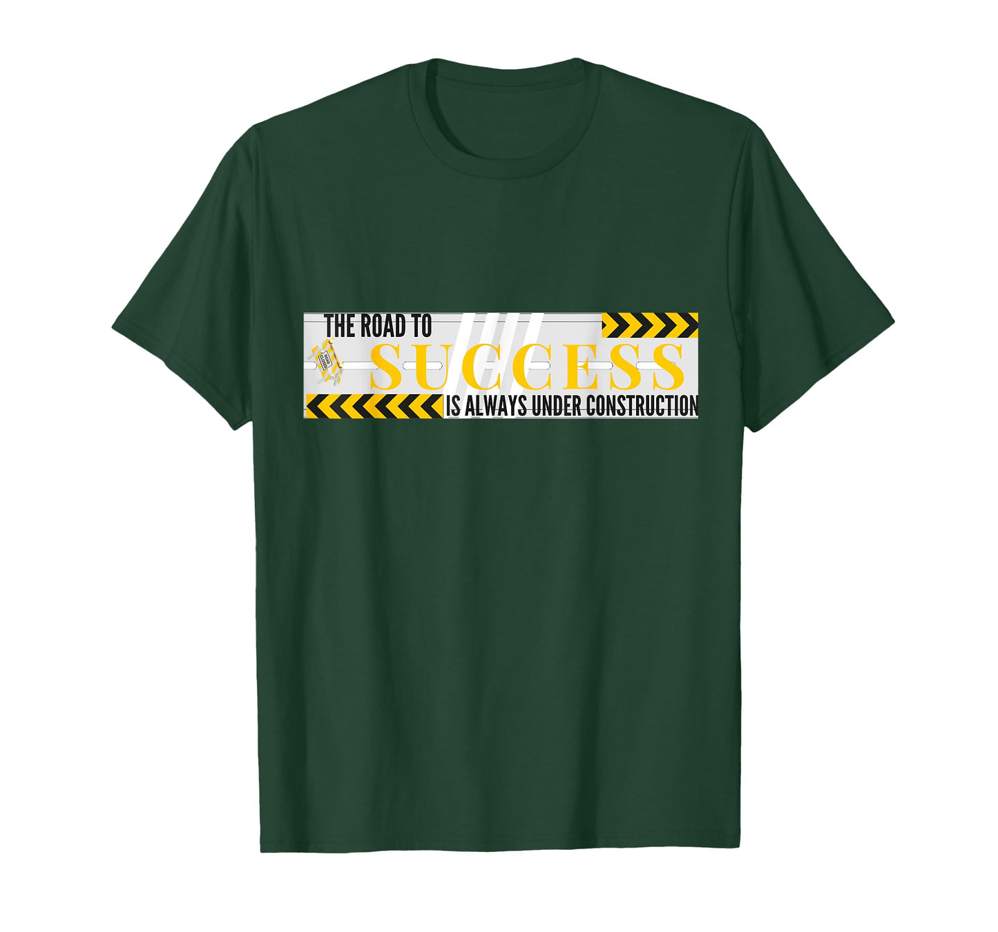 Success Road Under Construction Always Inspirational T-Shirt