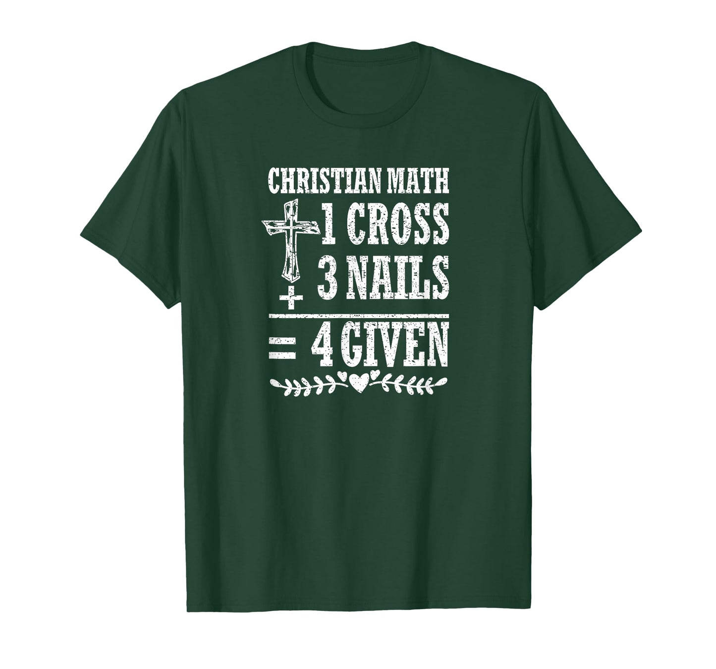 Christian Math 1 Cross + 3 Nails = 4 Given T-Shirt