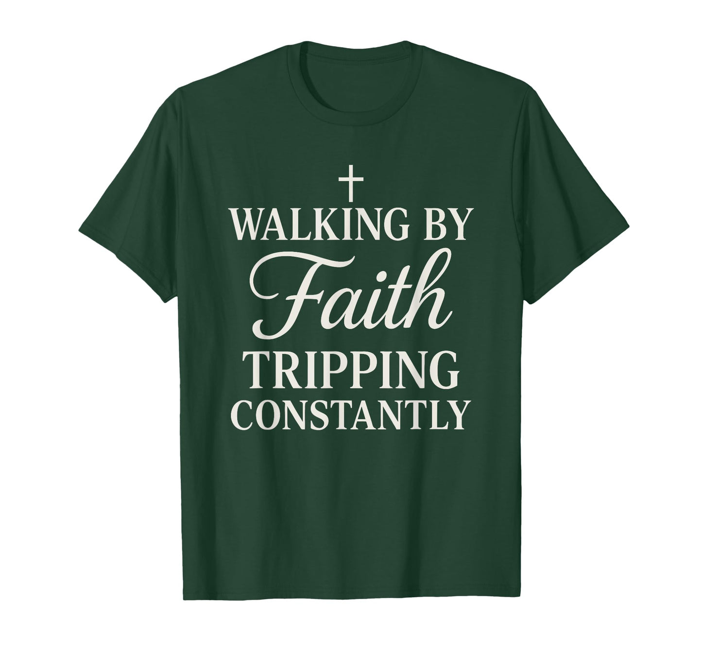 Walking By Faith Tripping Constantly Christian For Women T-Shirt