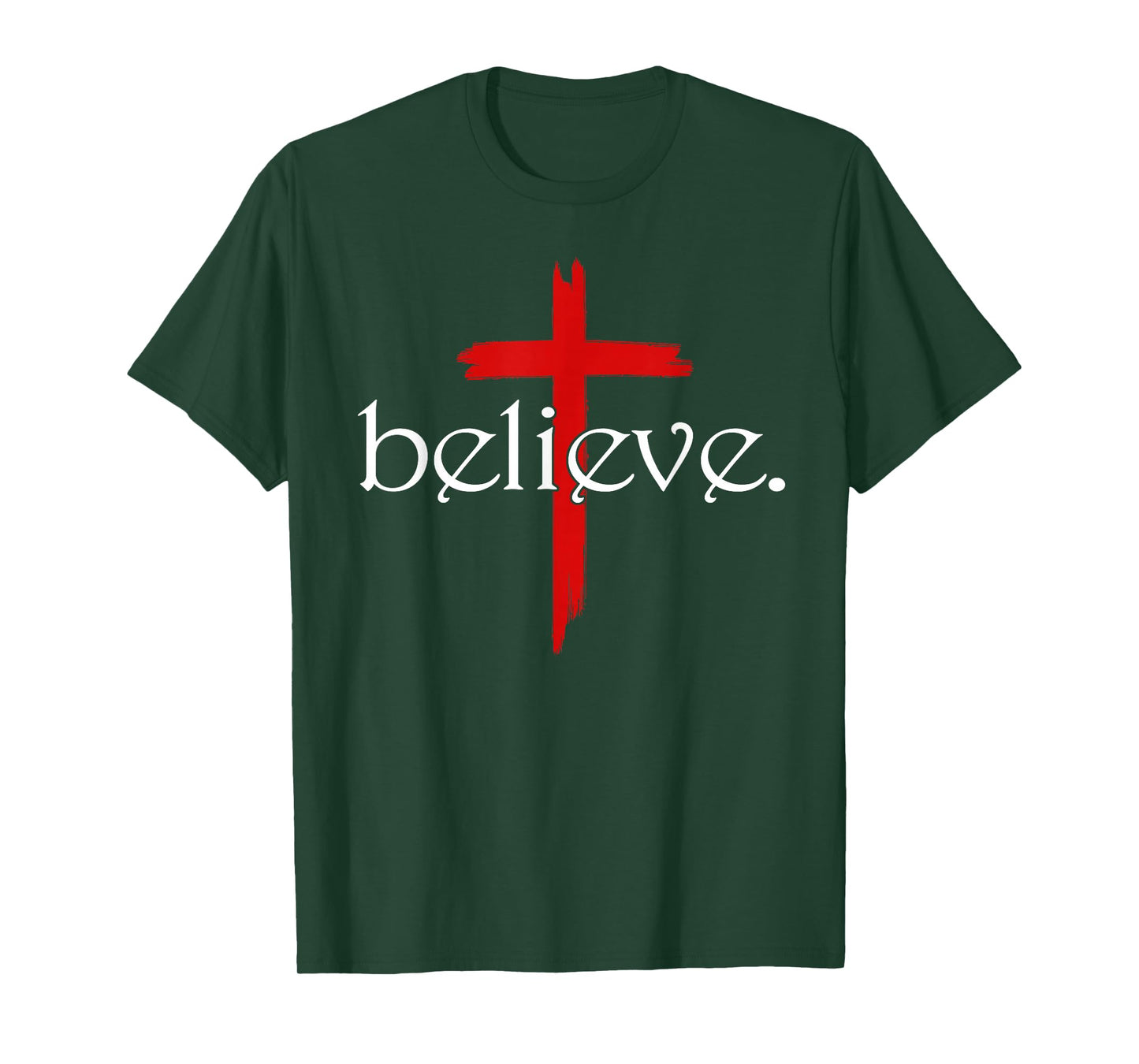 Believe in Cross Christians Jesus Christ Faith T-Shirt