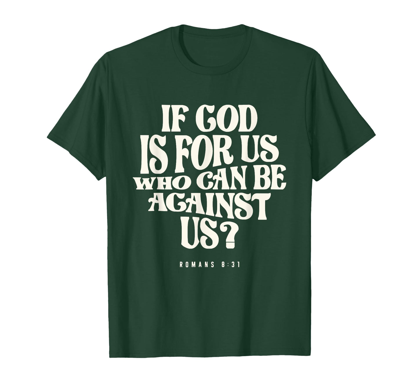 Romans 8:31 God is for Us - Christian T-Shirt