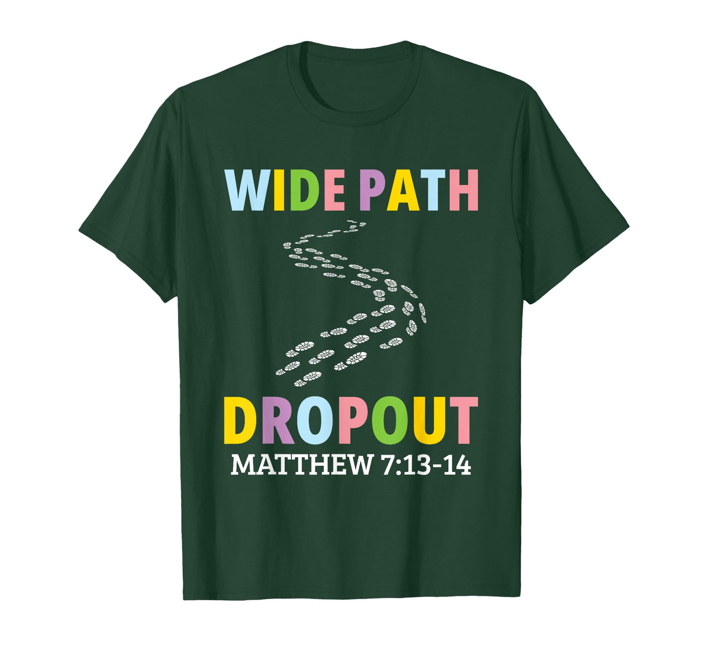 Wide Path Dropout Matthew 7:13-14 T-Shirt
