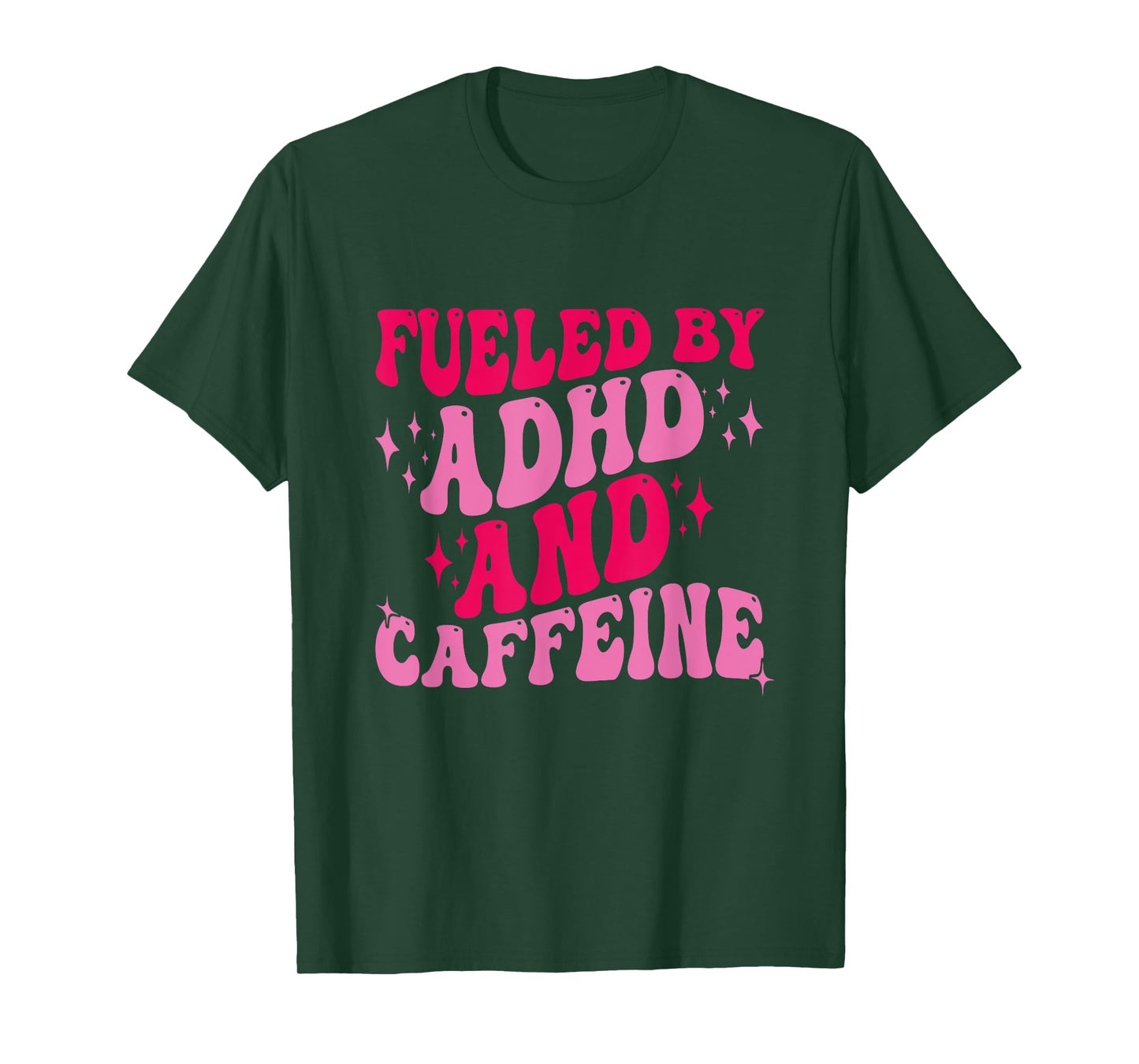 Fueled By ADHD And Caffeine T-Shirt