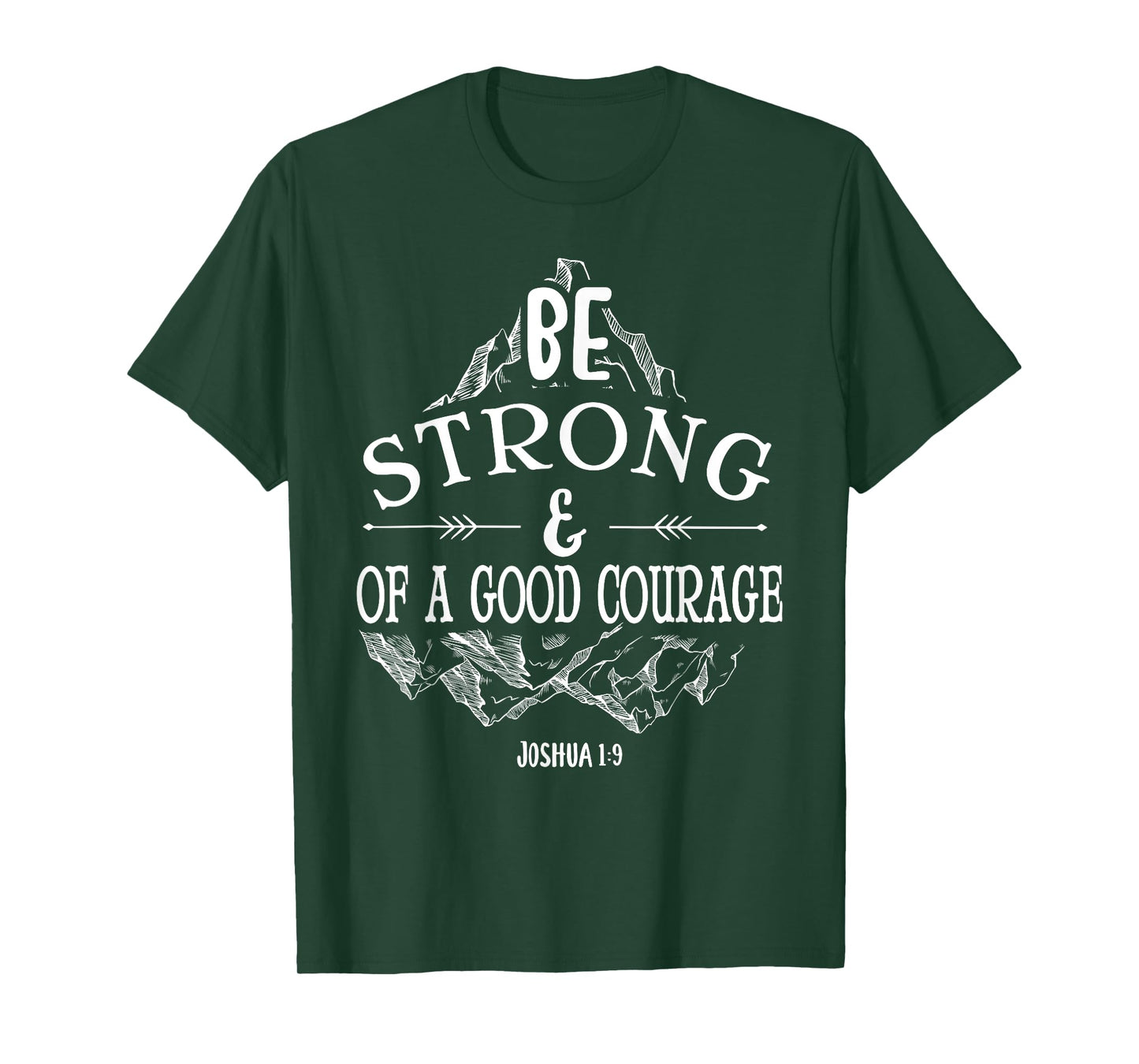 Be strong and of a good courage Joshua 1 9 T-Shirt