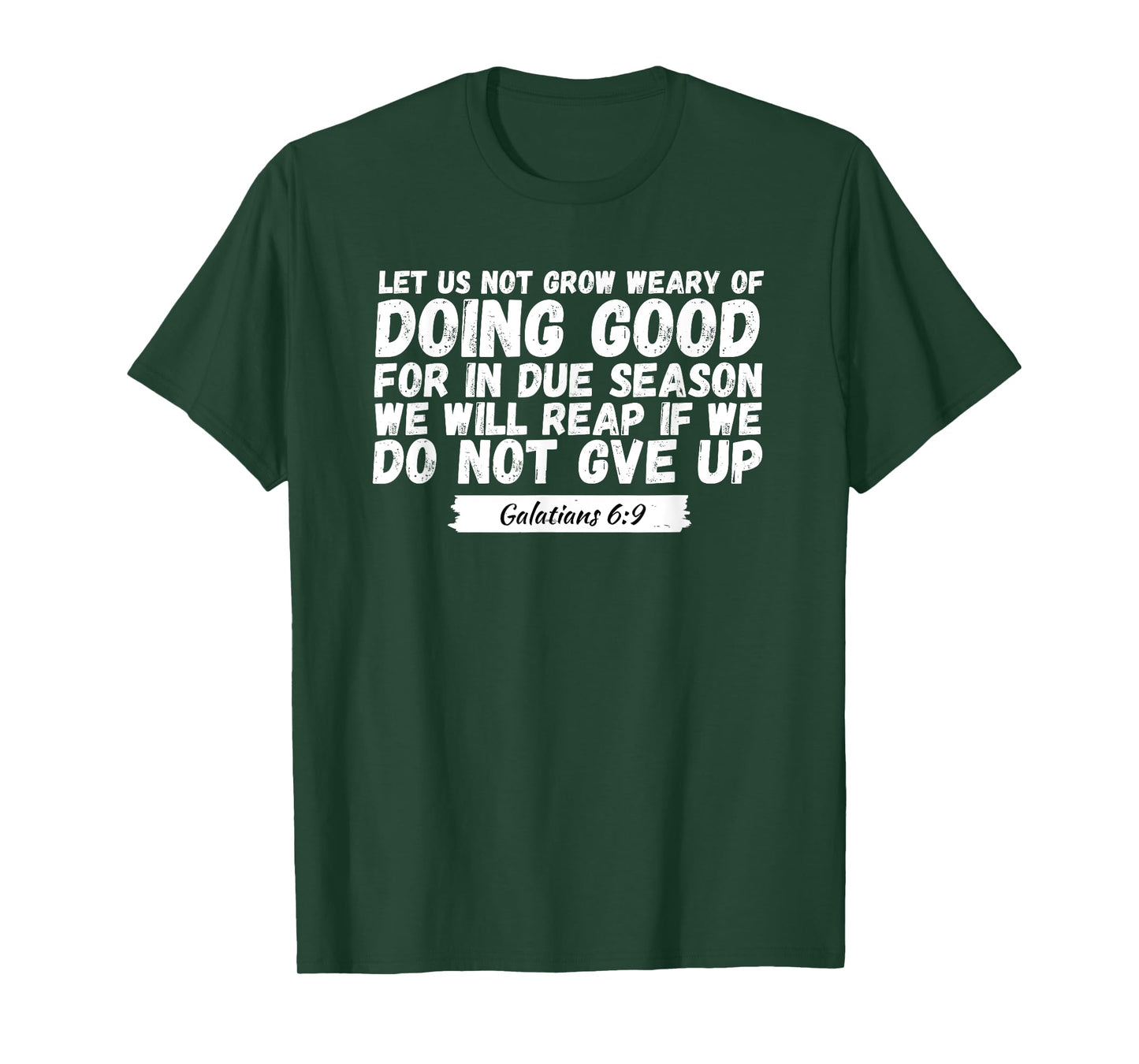 Let Us Not Grow Weary of Doing Good, Bible Verse Church T-Shirt