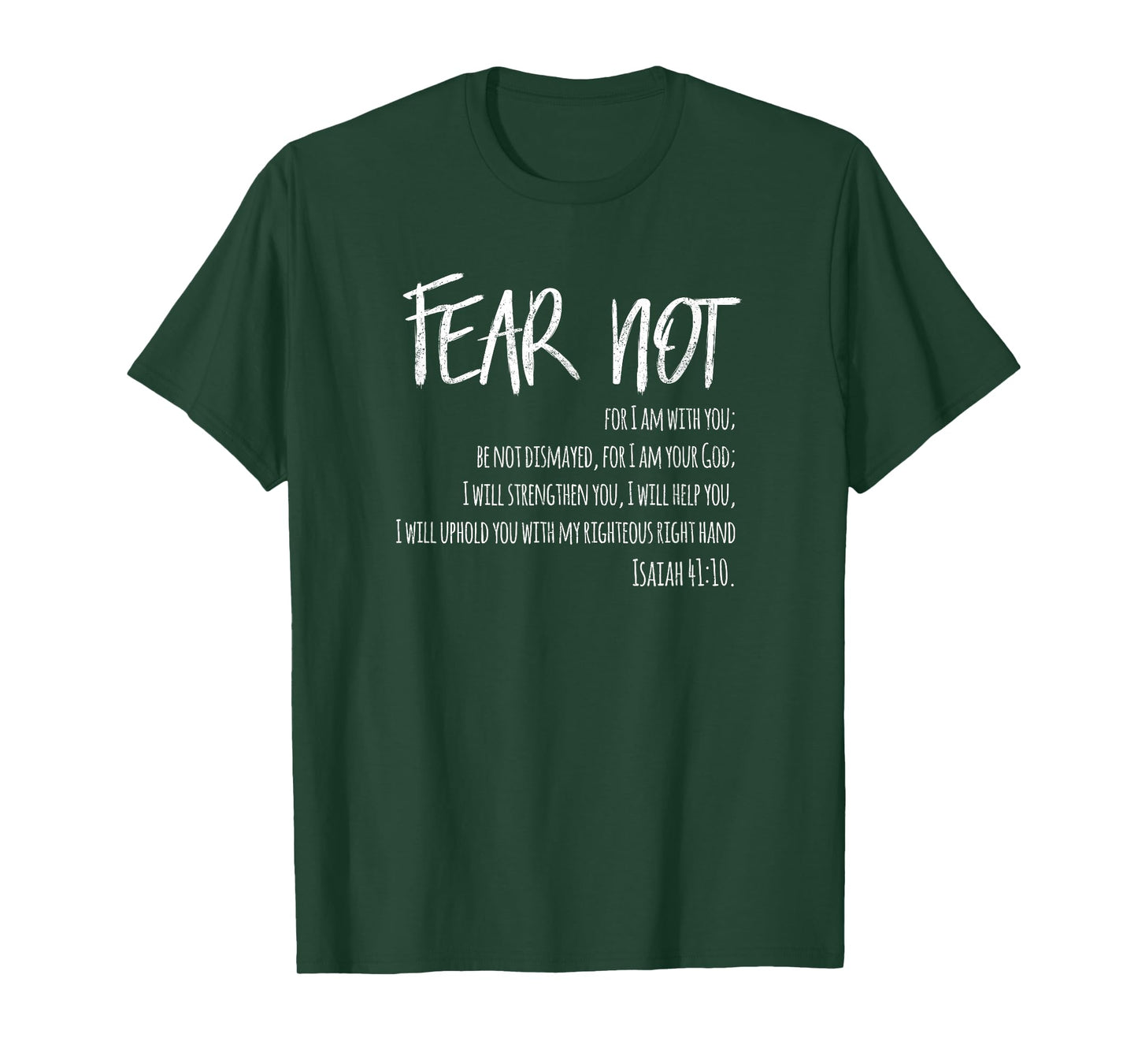 Fear Not Isaiah 41:10 T-shirt for Christian Men & Women T-Shirt