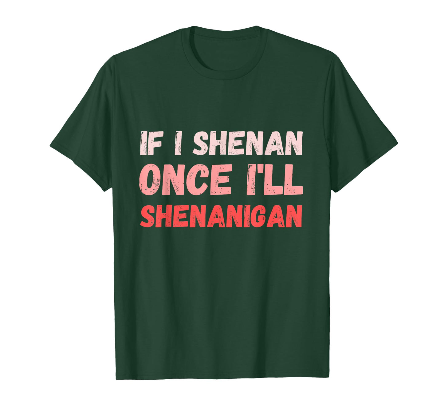 If I Shenan Once I'll Shenanigan Funny Retro Vintage T-Shirt