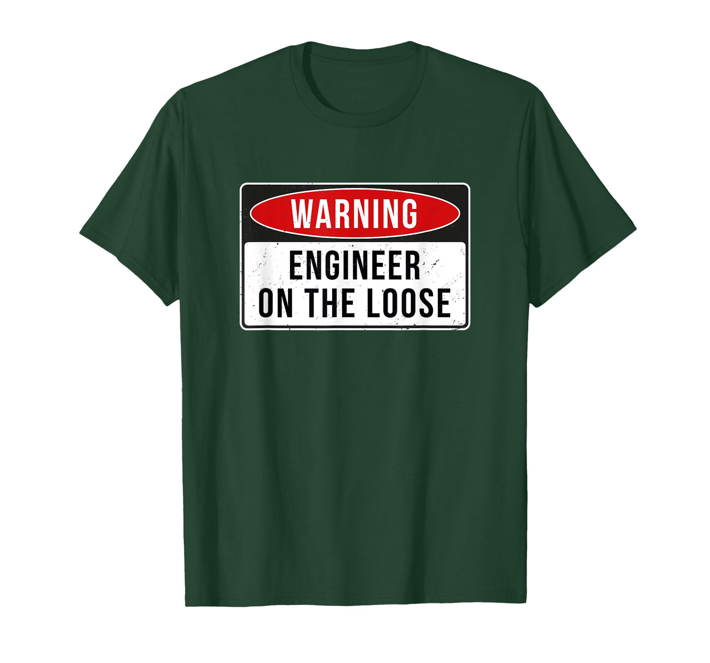 Warning Sign - Engineer On The Loose Funny Job Quote T-Shirt