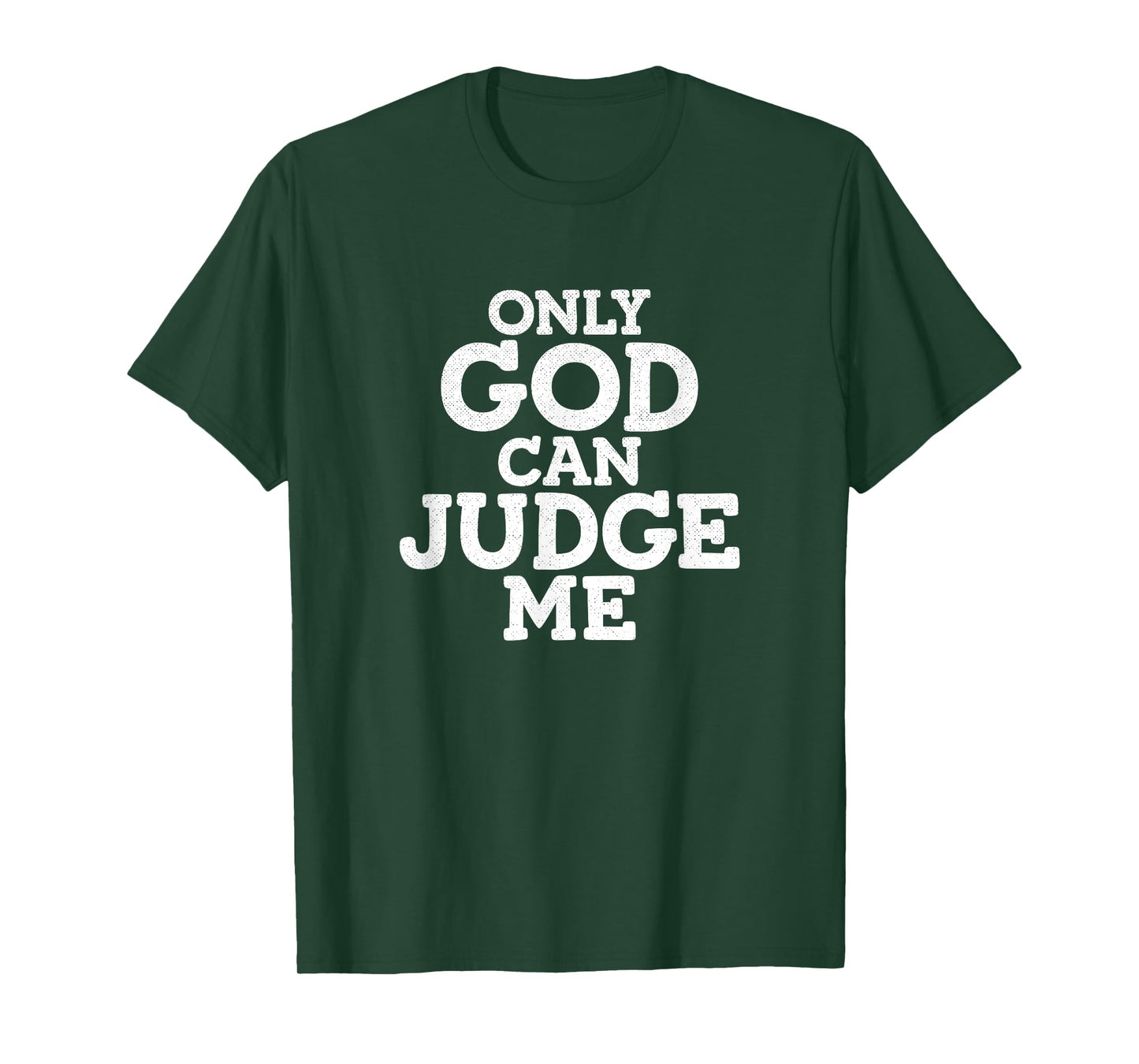 Only God Can Judge Me T-Shirt