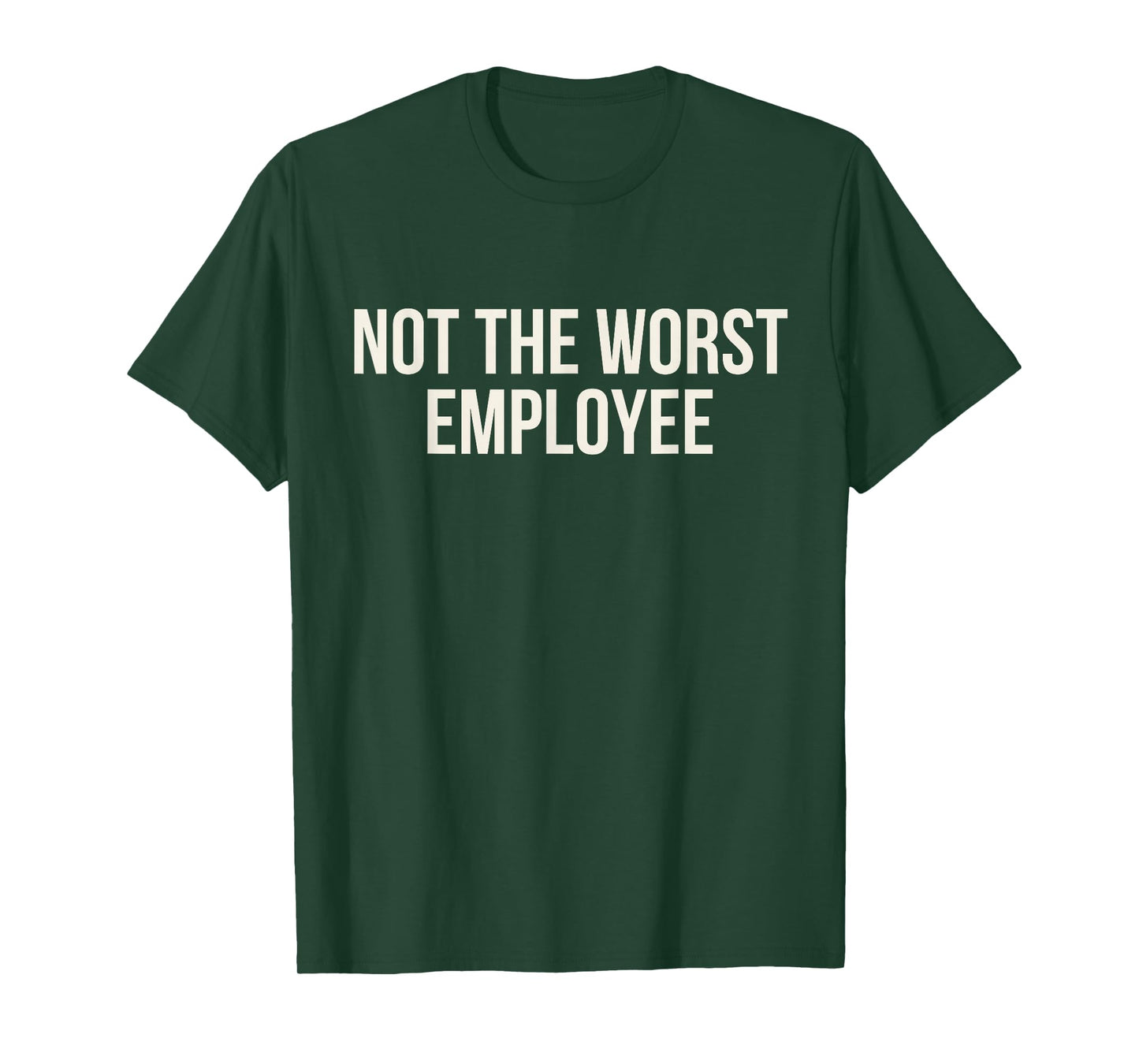 Not The Worst Employee Funny Office Work Quote Coworkers T-Shirt