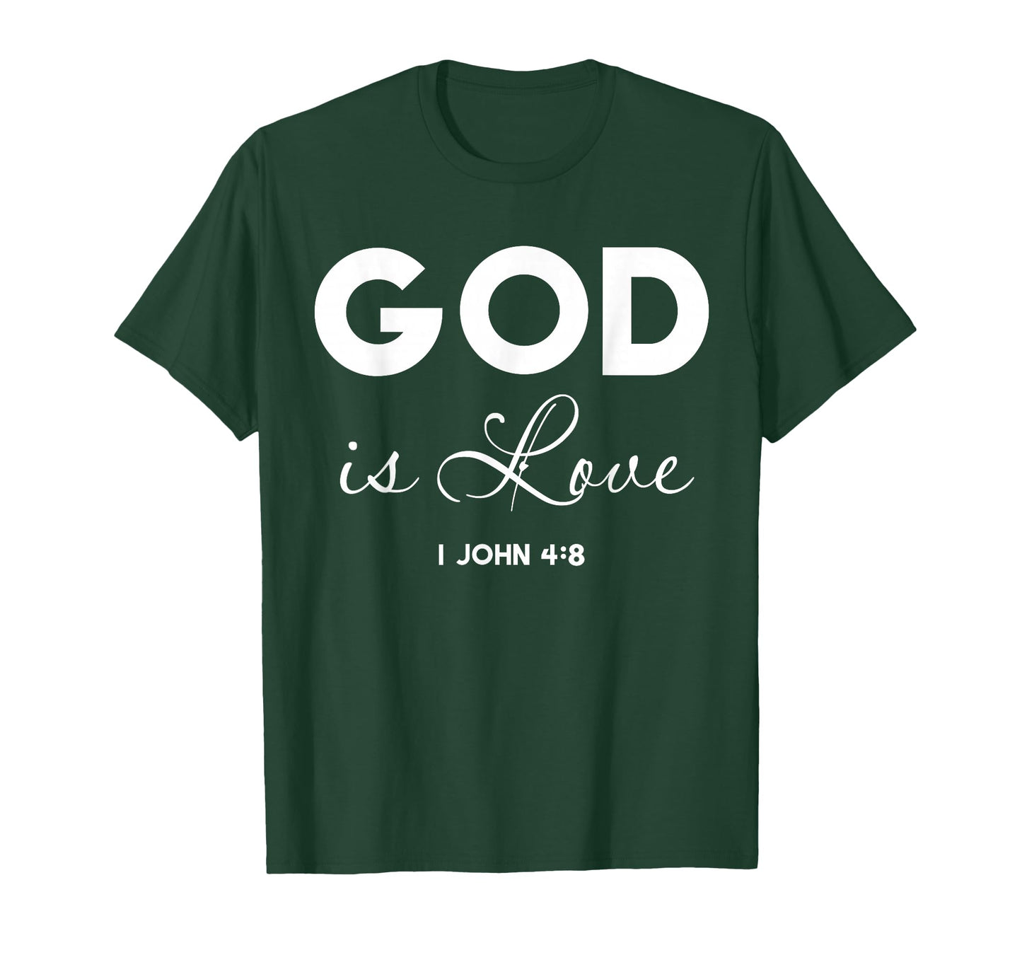 God is Love 1 John 4:8 Bible Verse Christian Scripture T-Shirt