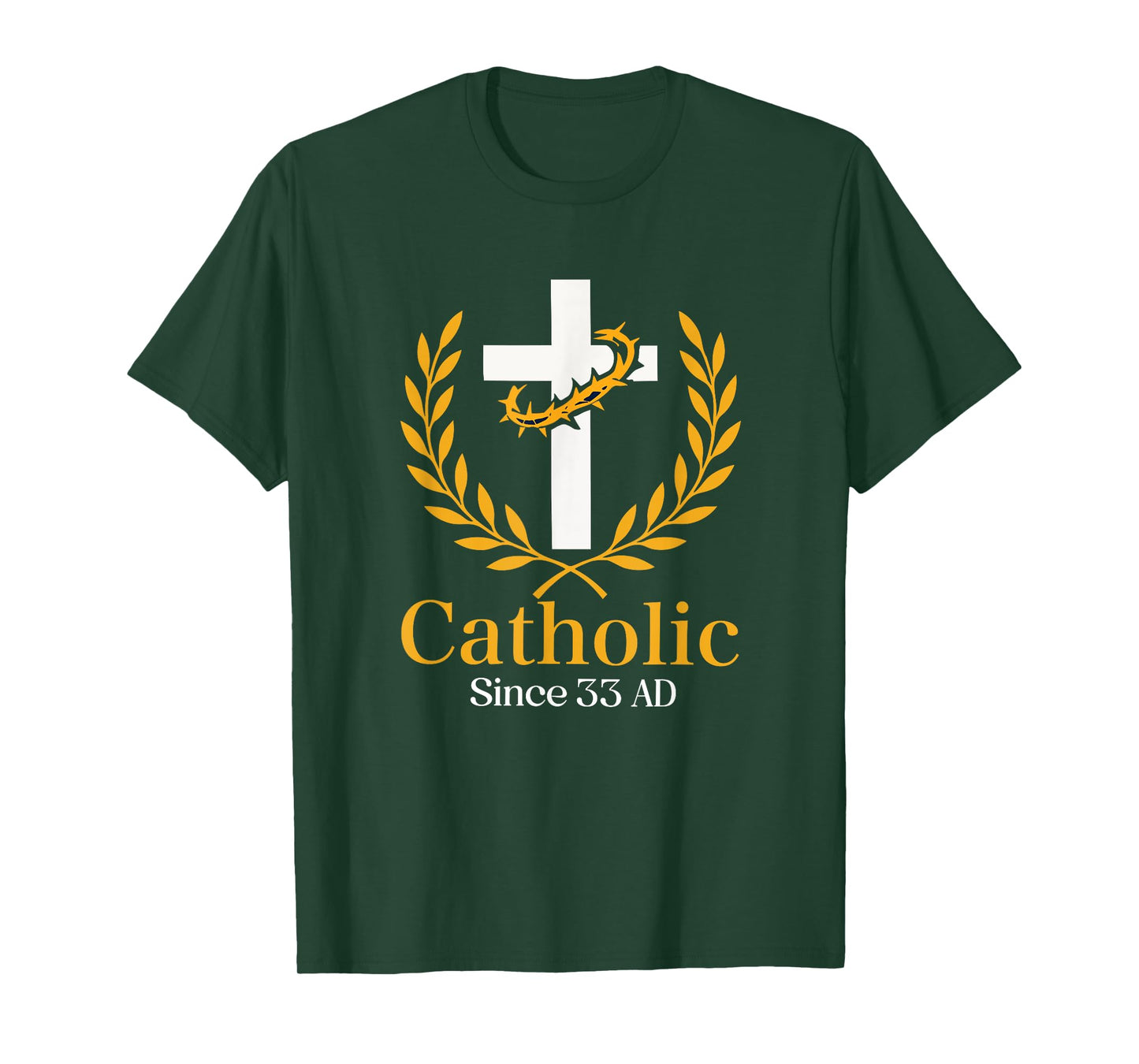 catholic since 33 ad Catholic Church Men Women Boy Girl T-Shirt