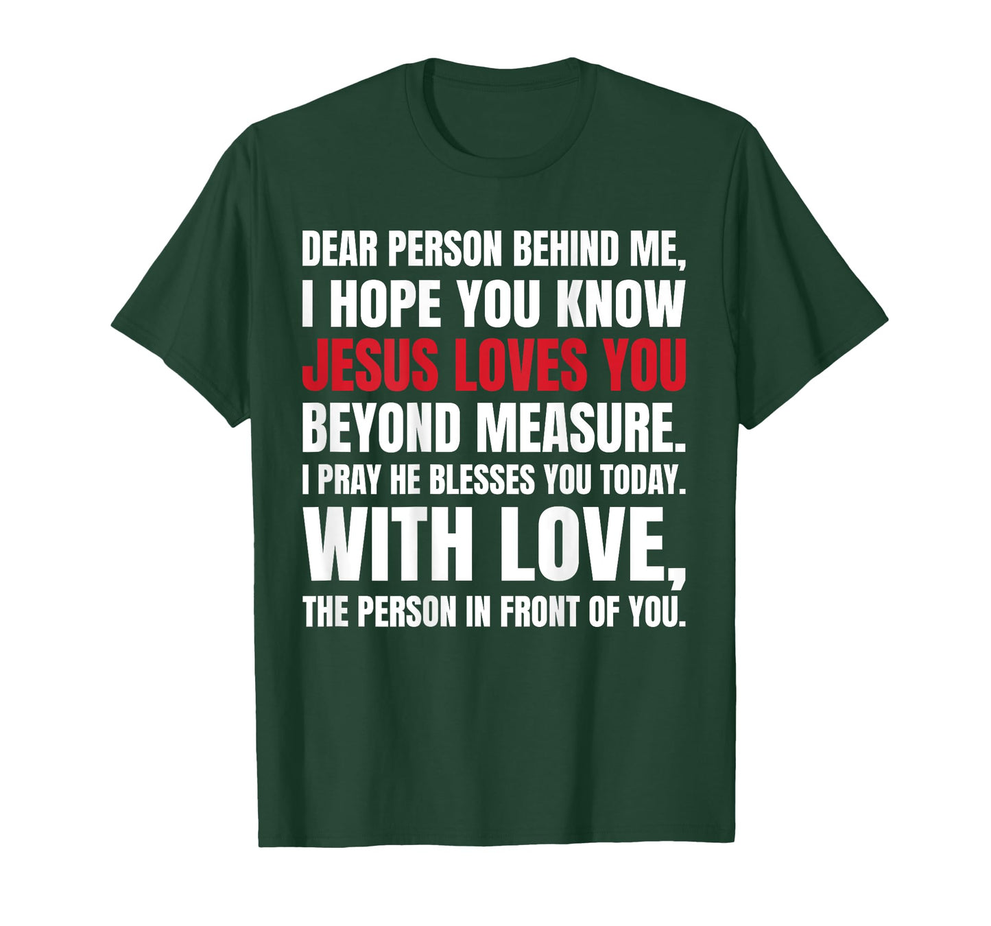 Dear Person Behind me I Hope You Know Jesus Loves (Back) T-Shirt
