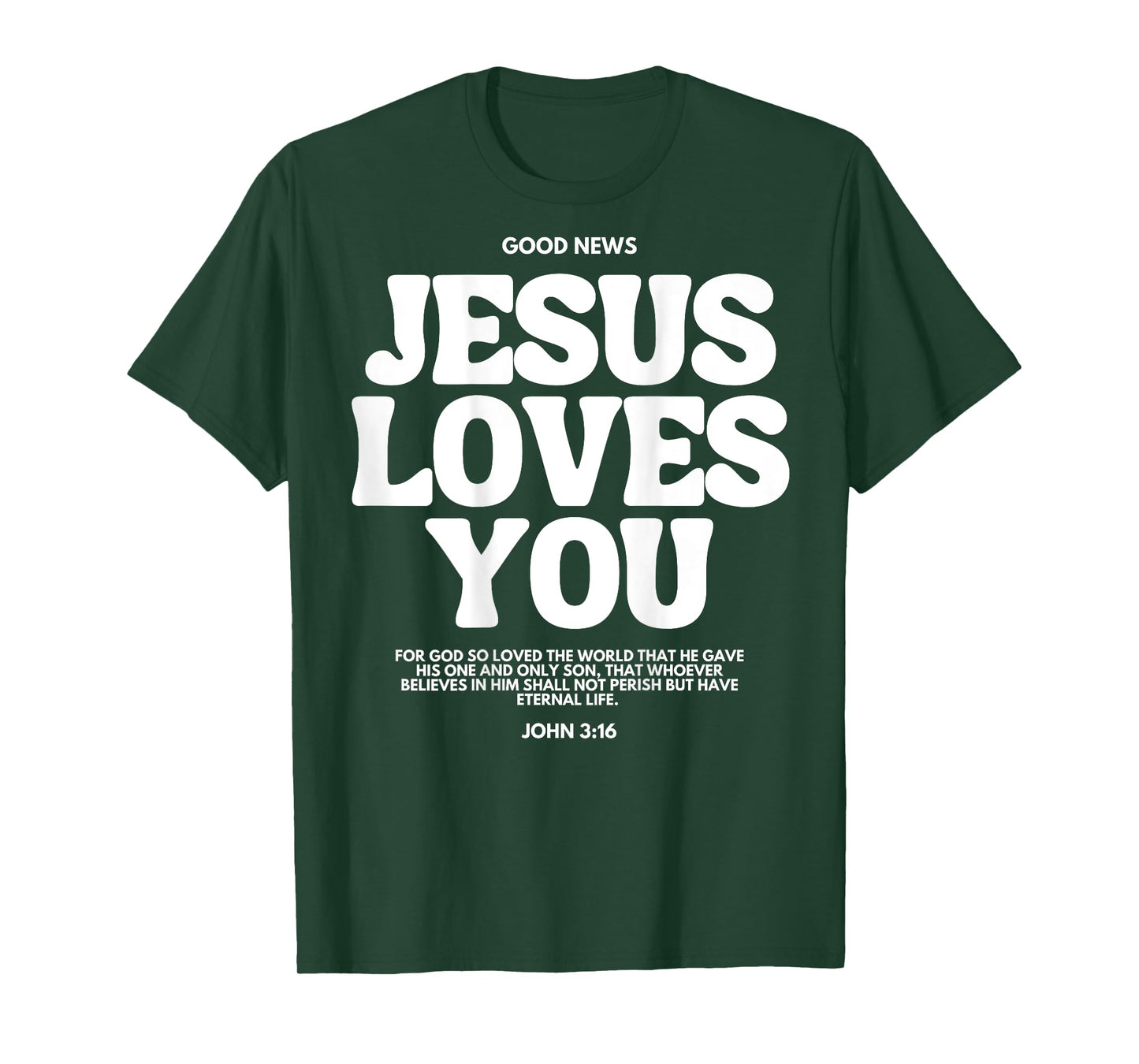 Jesus Loves You (John 3:16) Bible Verse (On Back) Christian T-Shirt