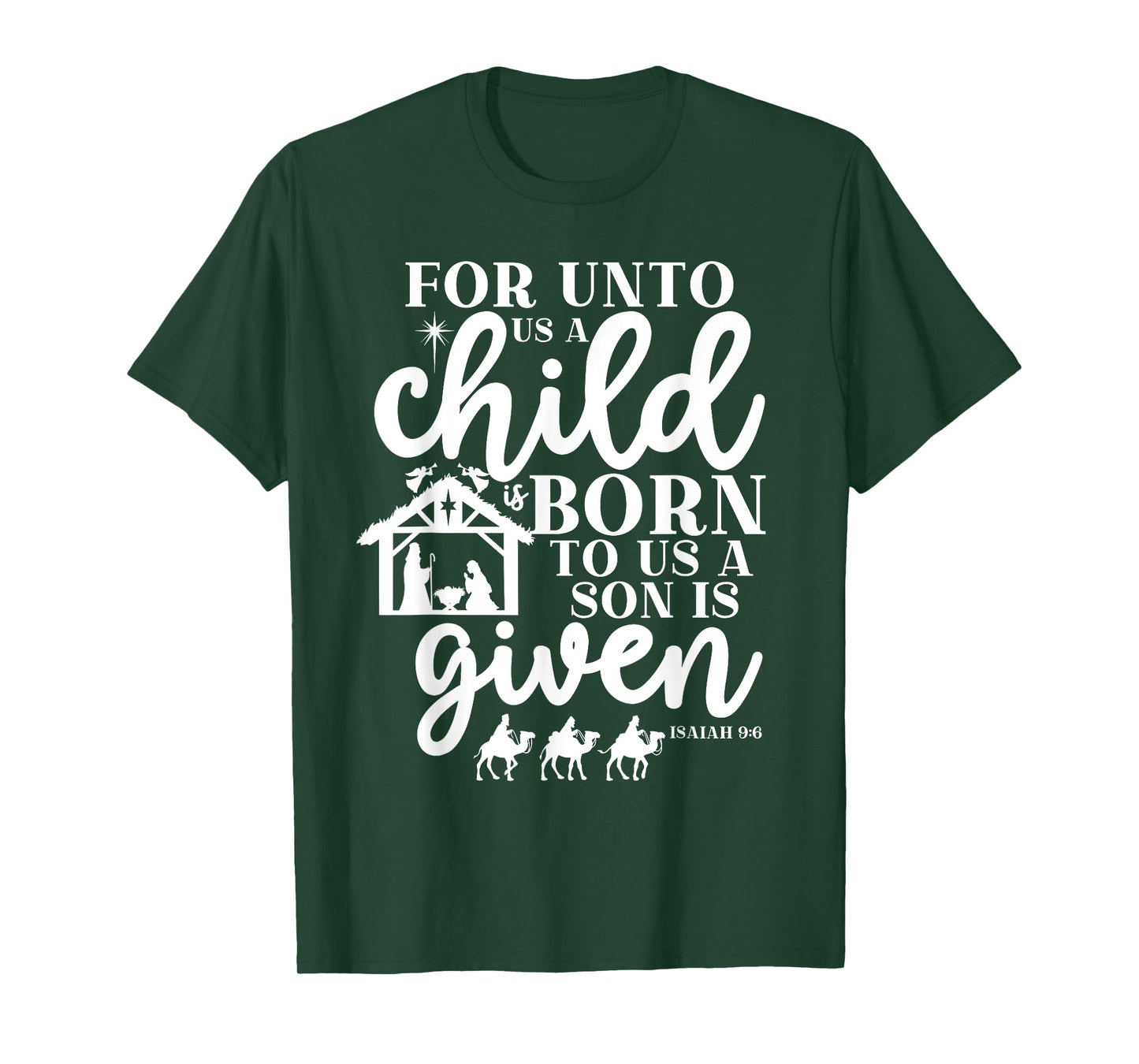 Christmas For Unto Us A Child Is Born Isaiah 9:6 Nativity T-Shirt