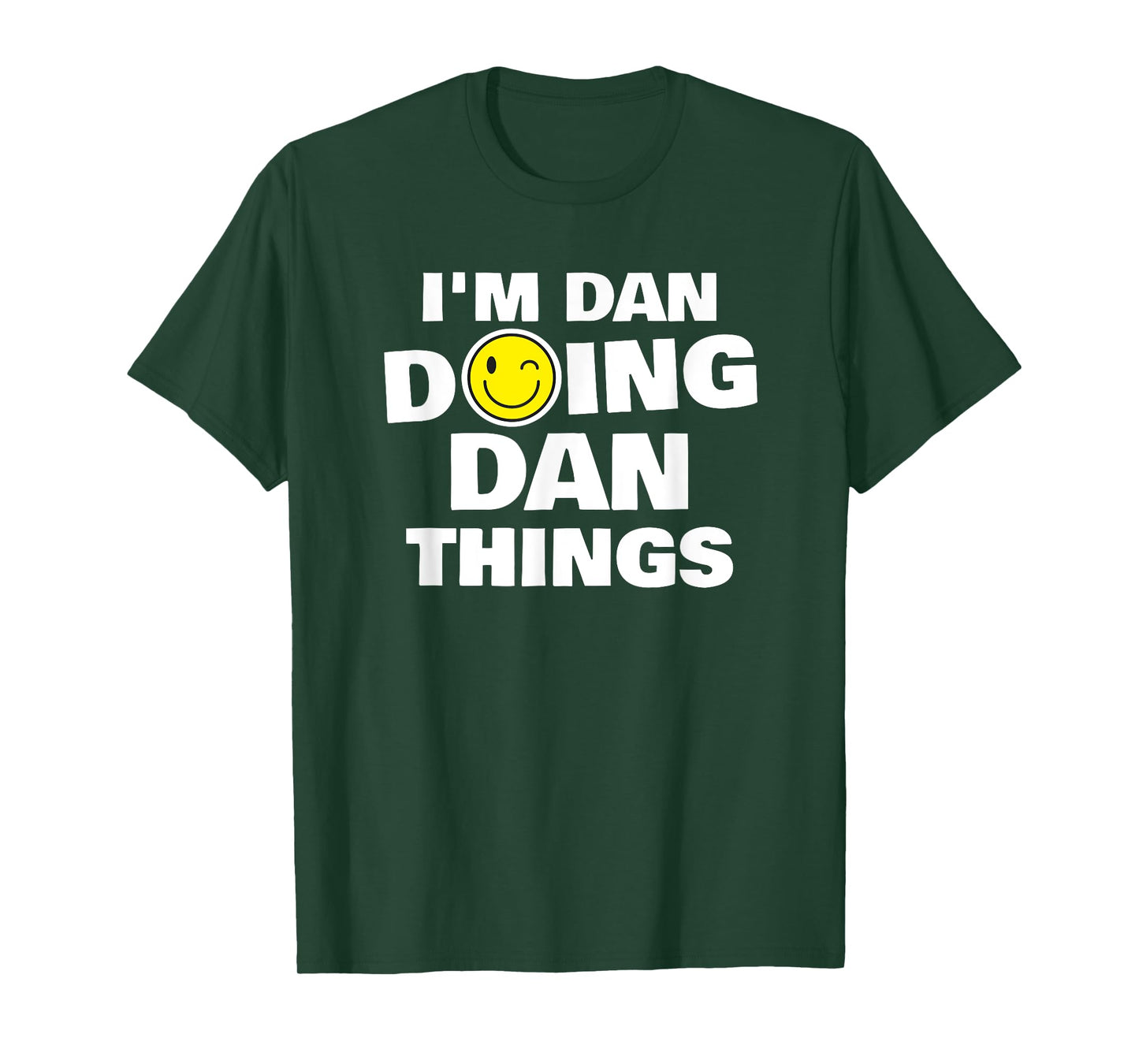 I'm Dan Doing Dan Things, Funny Name-Personalized Humor T-Shirt
