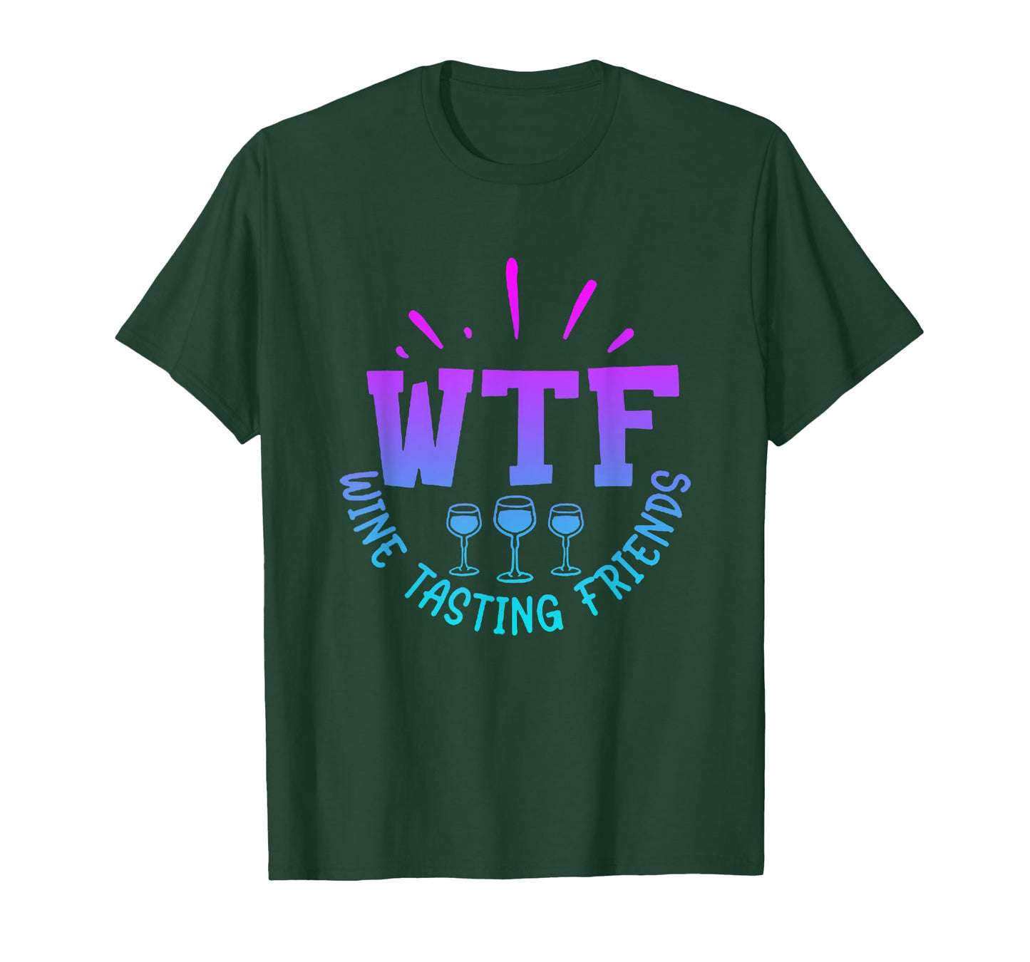 WTF Wine Tasting Friends Drinking Funny saying quote T-Shirt
