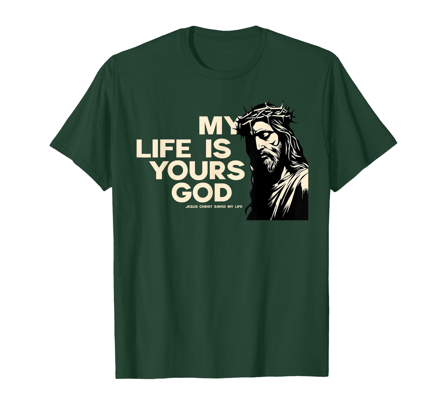 Faith in Jesus I gave my life for God Christ lives T-Shirt