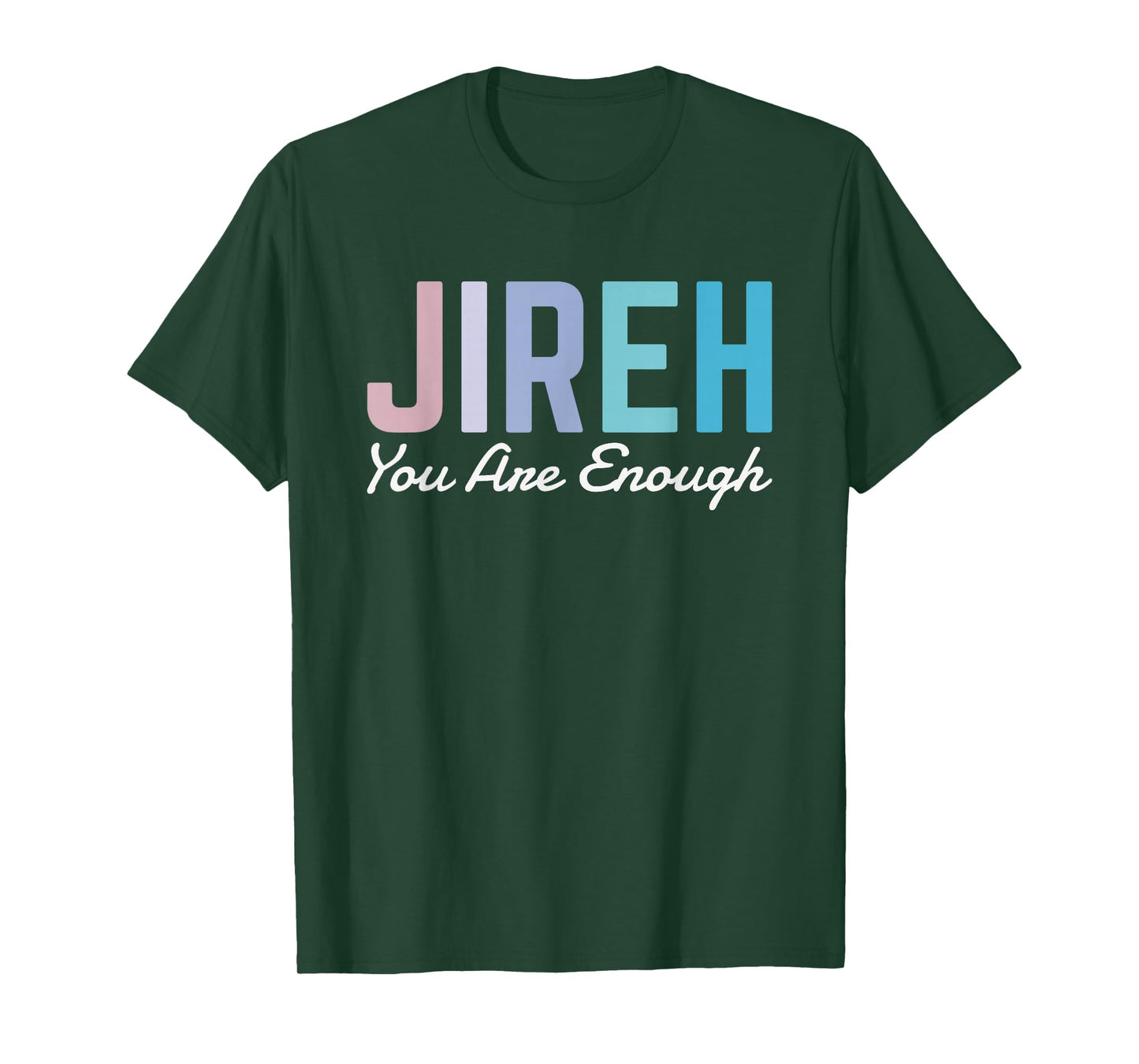 Jireh You Are Enough T-Shirt