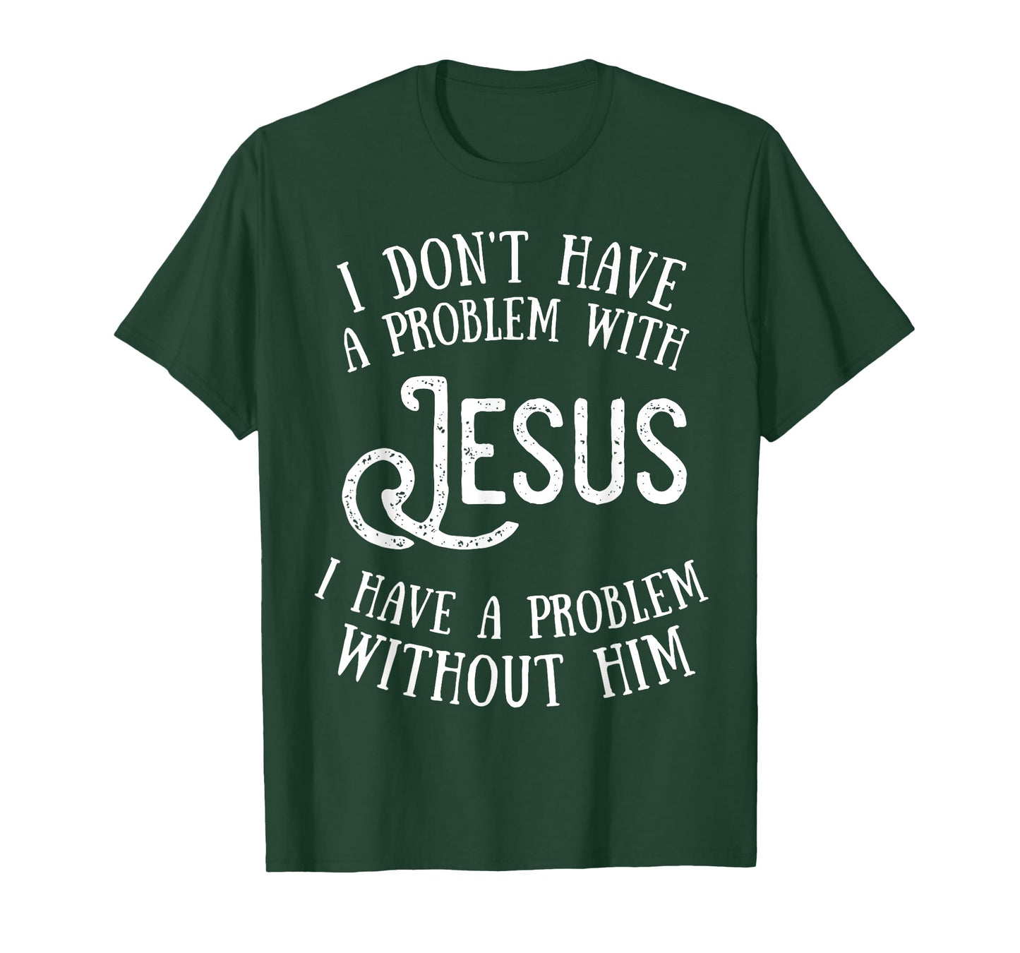 Best Jesus Christian Tshirt - I Have a Problem Without Jesus T-Shirt