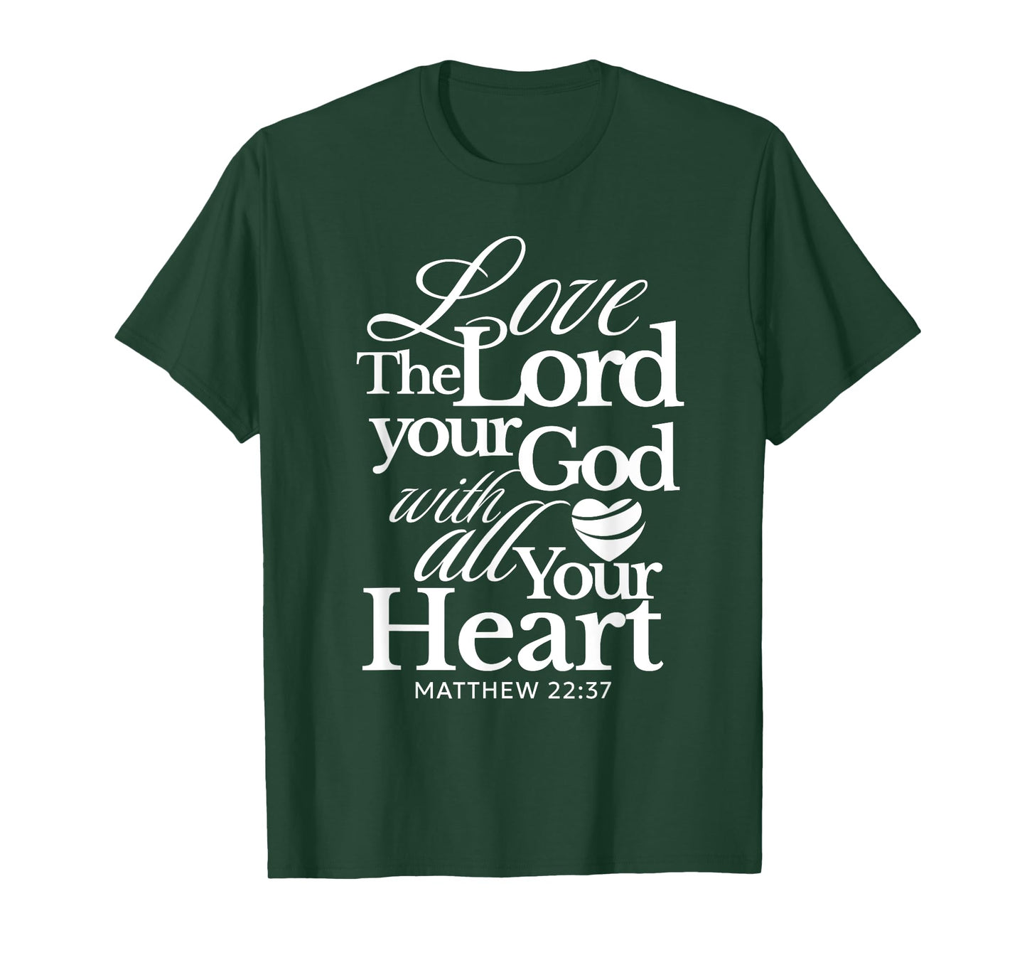 Love the Lord Your God with All Your Heart Matthew Catholic T-Shirt