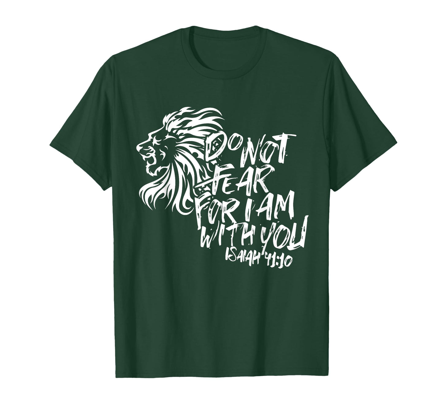 Do Not Fear For I Am With You Isaiah 41:10 Bible Verse Shirt T-Shirt