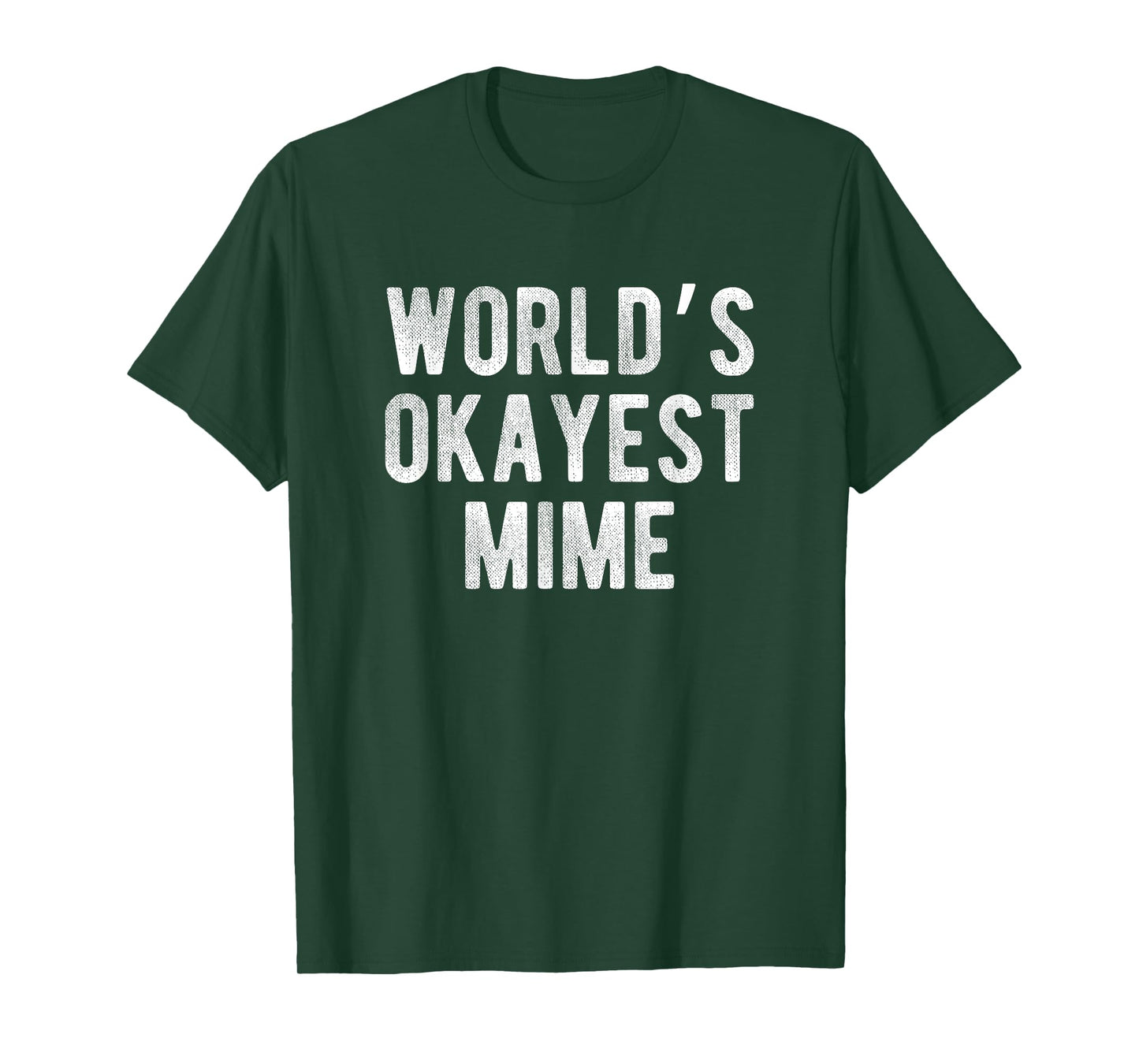 World's Okayest Mime Funny Joke Idea Best Mime T-Shirt