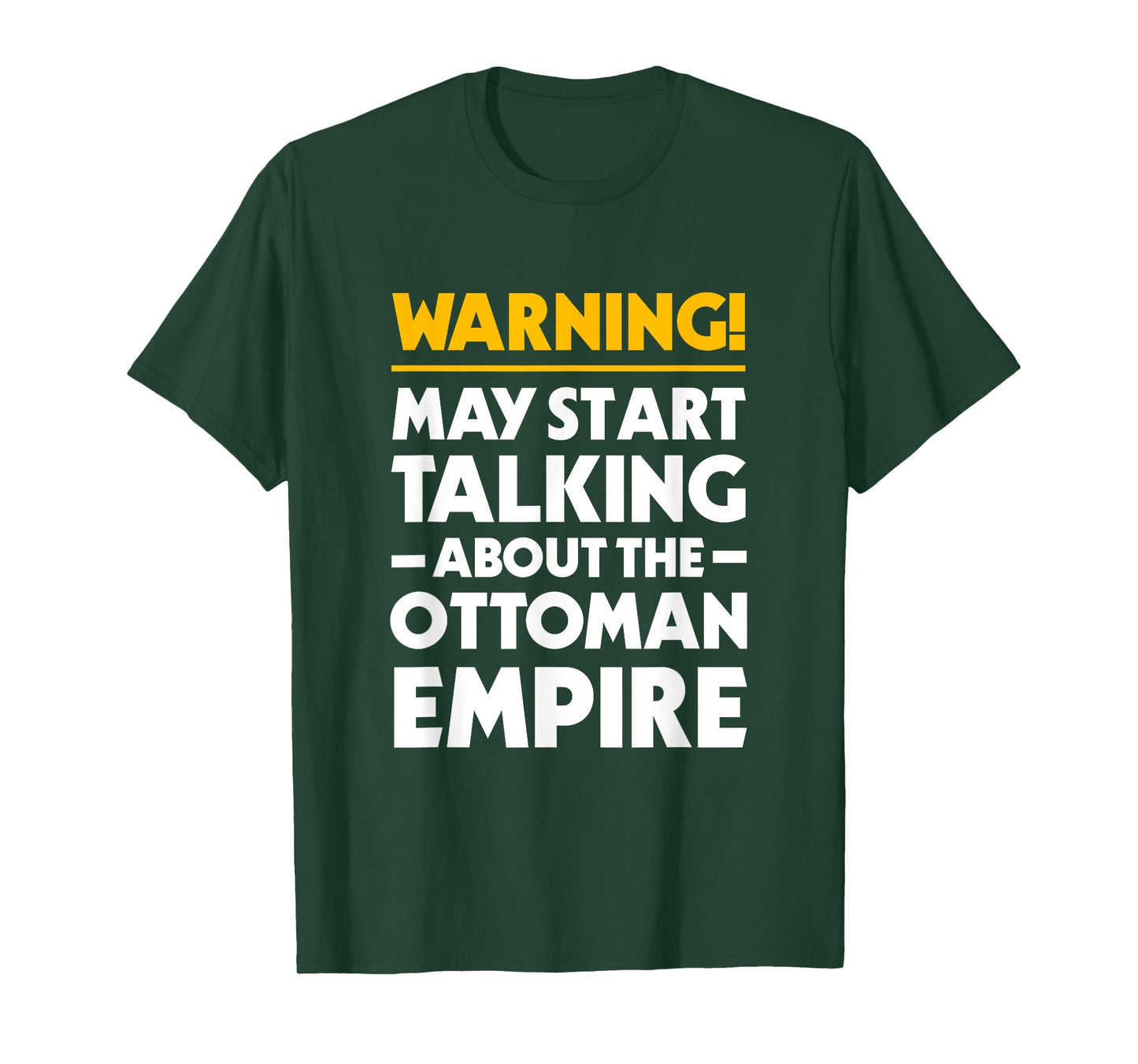 May Start Talking About The Ottoman Empire Funny History T-Shirt