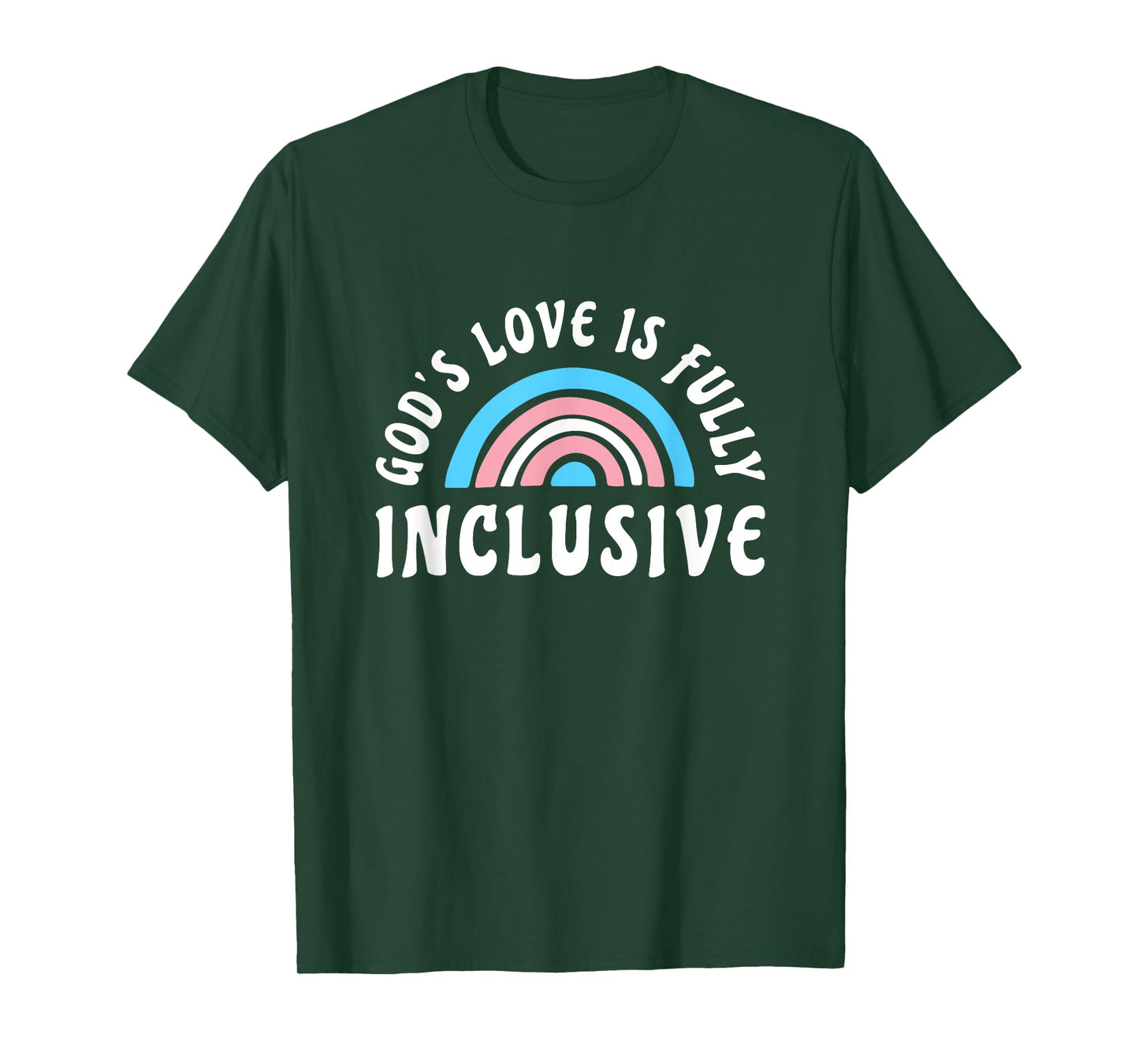 Gods Love Is Fully Inclusive Shirt | LGBT Trans Christian T-Shirt
