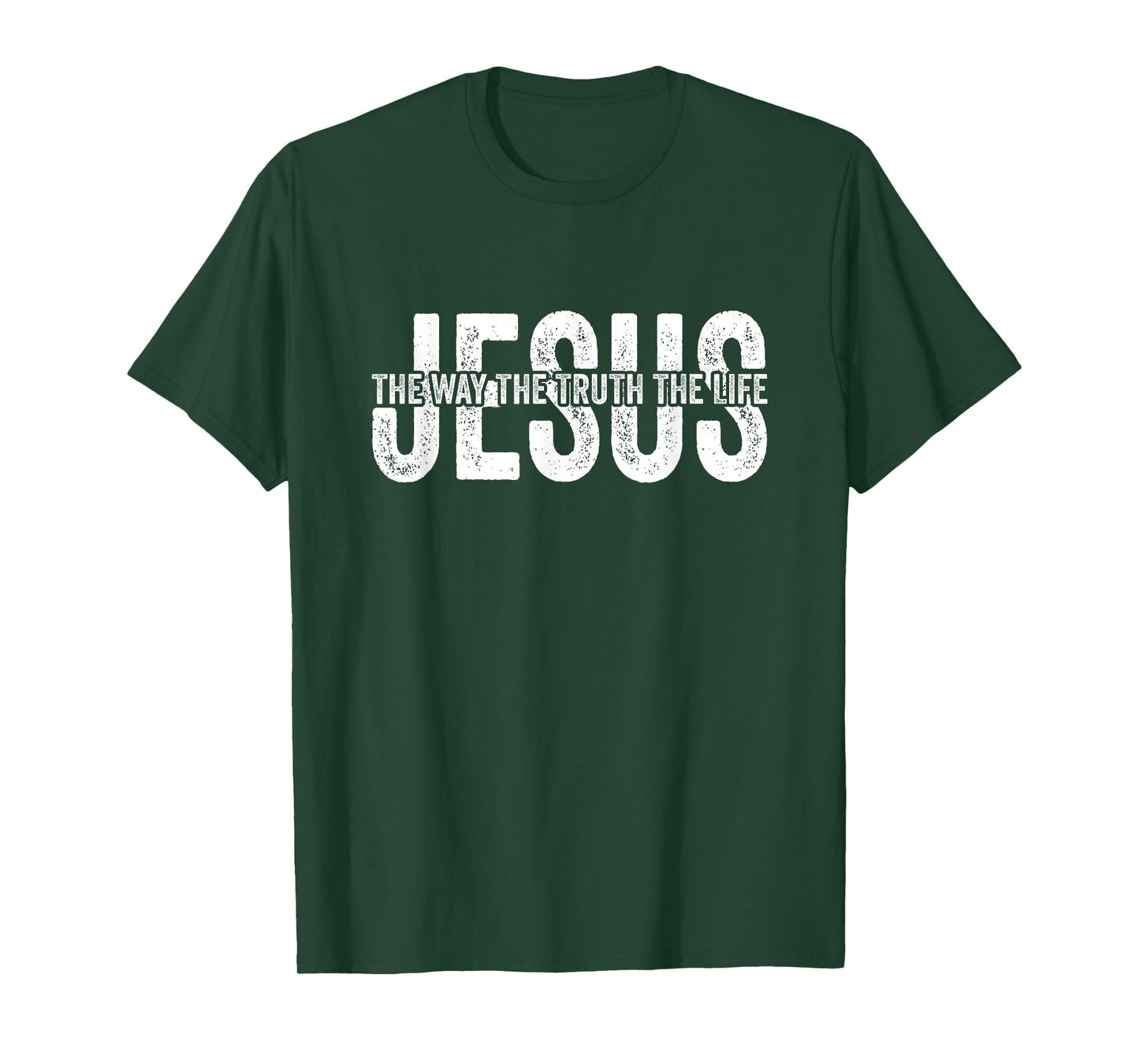 Jesus The Way The Truth The Life God Bible Christian Faith T-Shirt