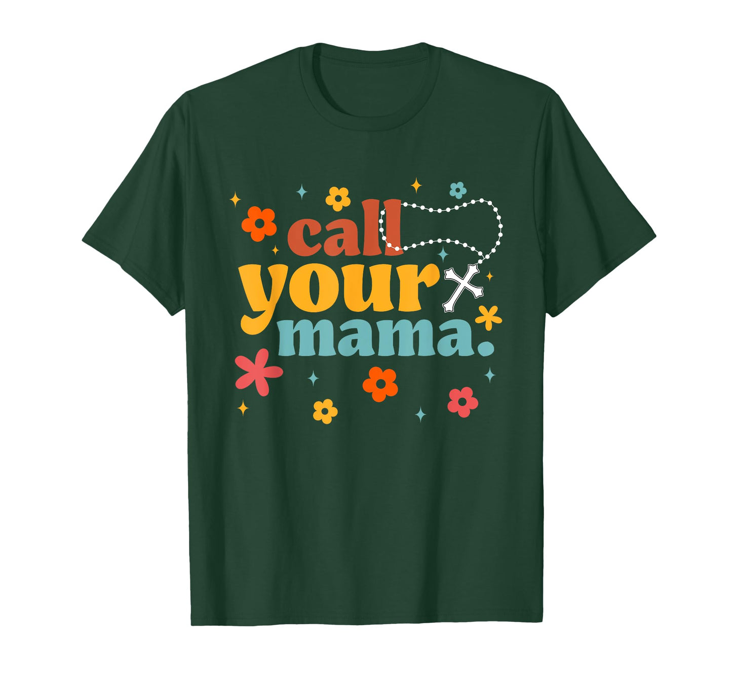 Catholic Call Your Mama Blessed Mary Rosary T-Shirt