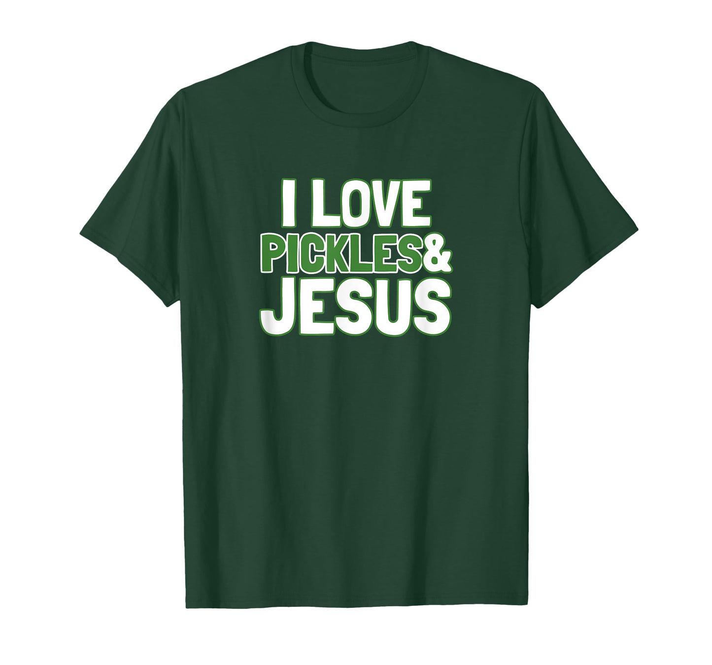 I Love Pickles & Jesus Funny Pickle Lover Gift T-Shirt