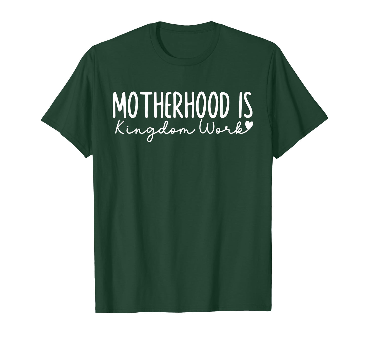 Motherhood is Kingdom Work Christian Faith Quote T-Shirt