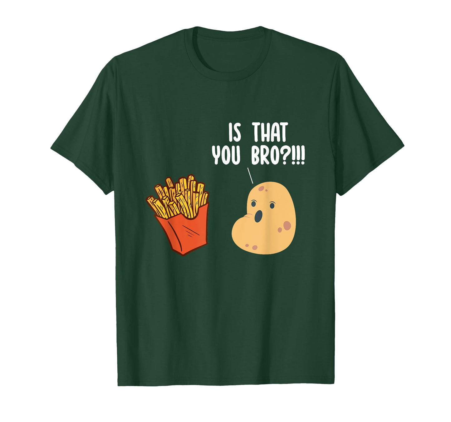 Is That You Bro Potato Pun Funny French Fries Fast Food T-Shirt