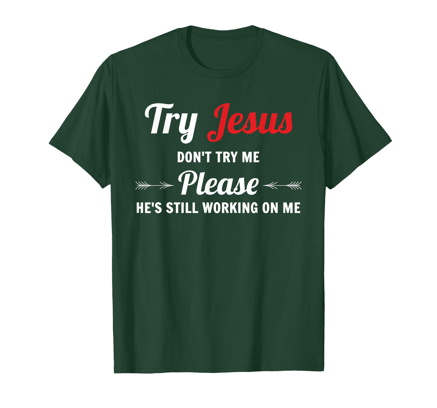 Try Jesus Please Don't Try Me T-Shirt