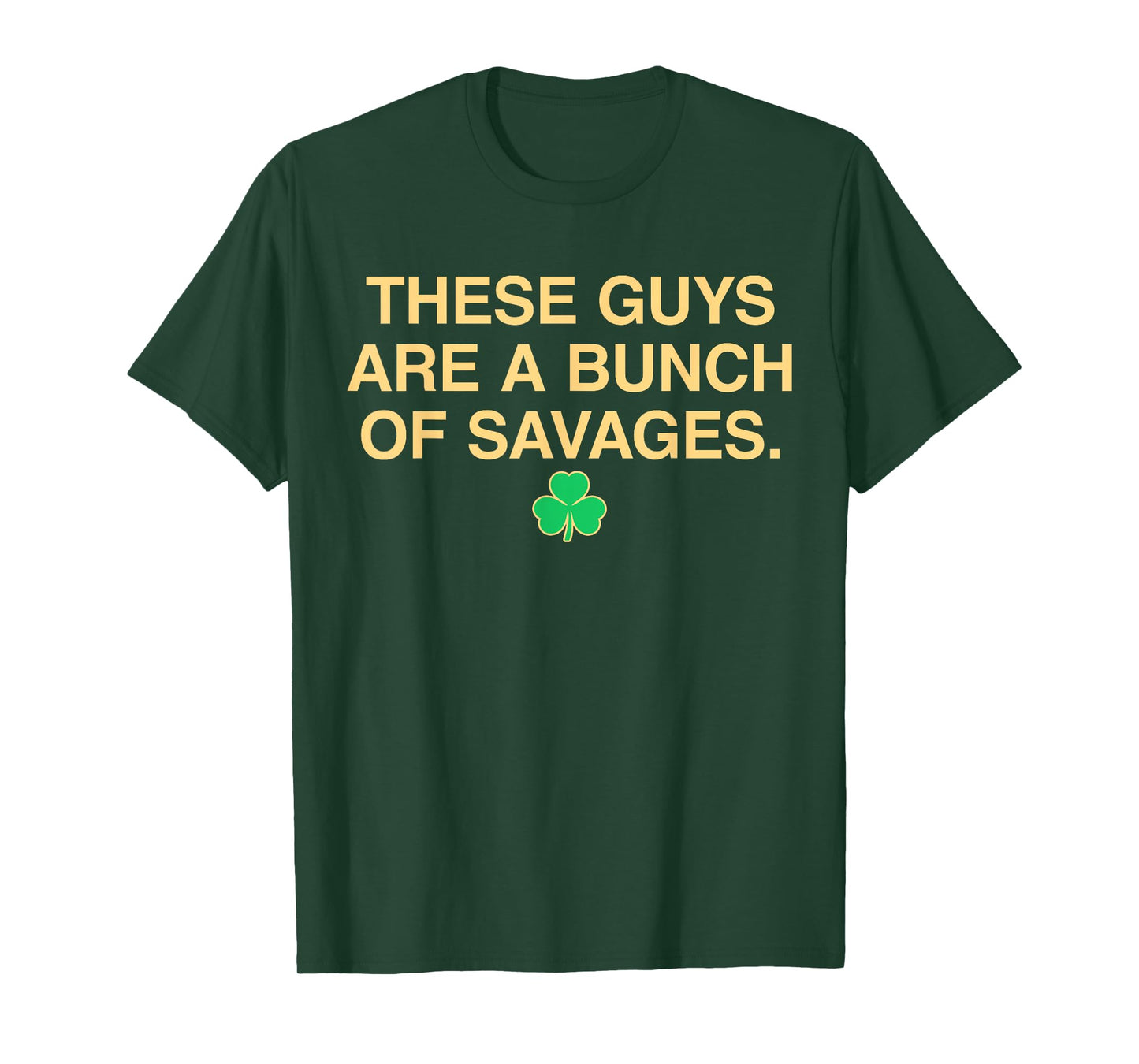 Vintage These Guys Are A Bunch Of Savage Funny Shamrock T-Shirt