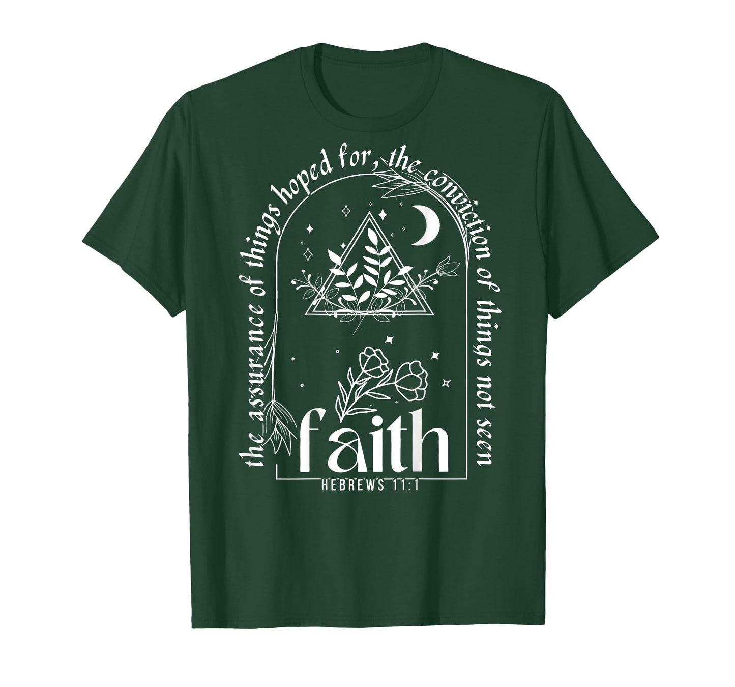 The Assurance Of Things Hoped For, Faith Hebrews 11:1 (Back) T-Shirt