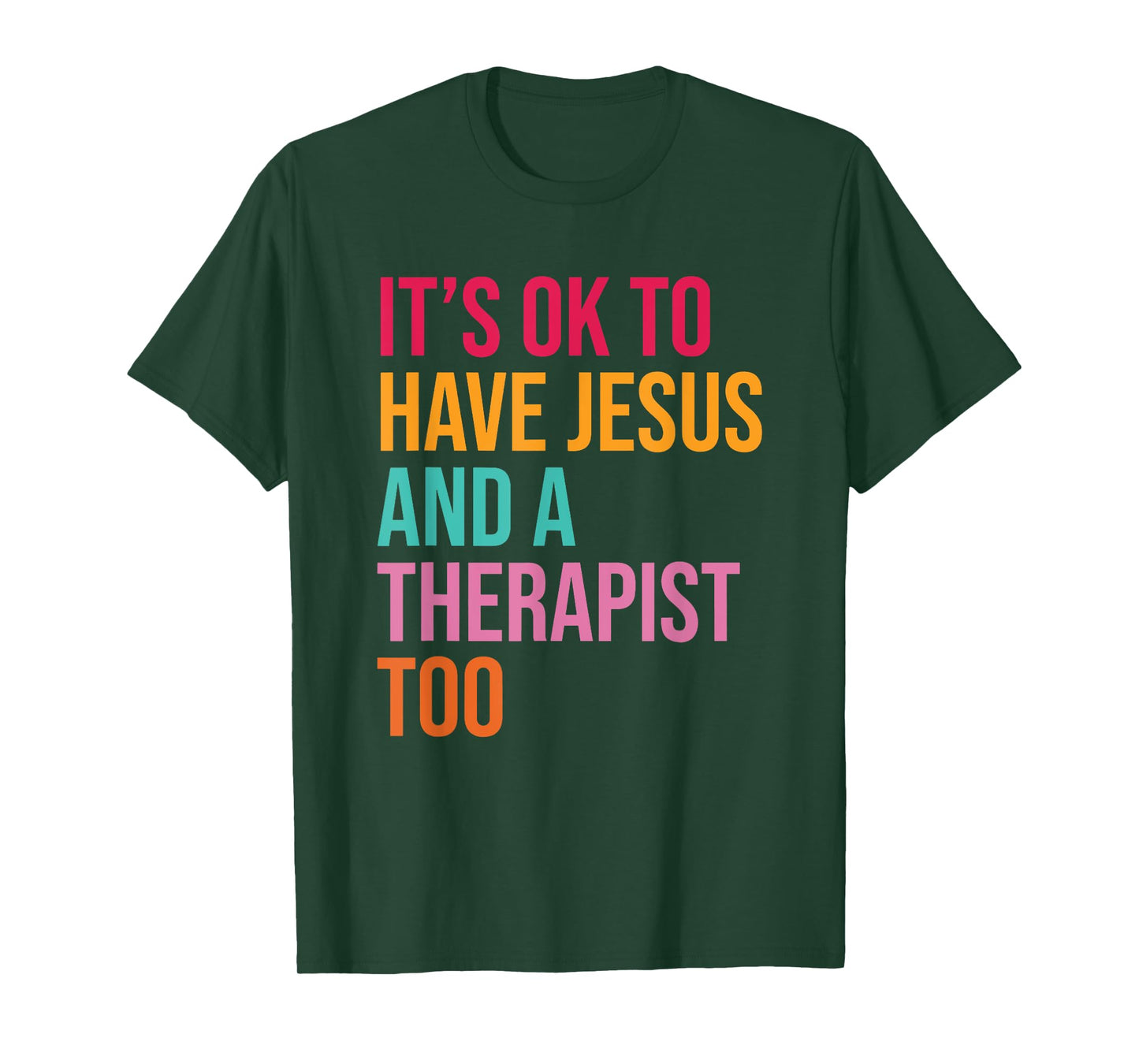 it's ok to have jesus and a therapist too T-Shirt