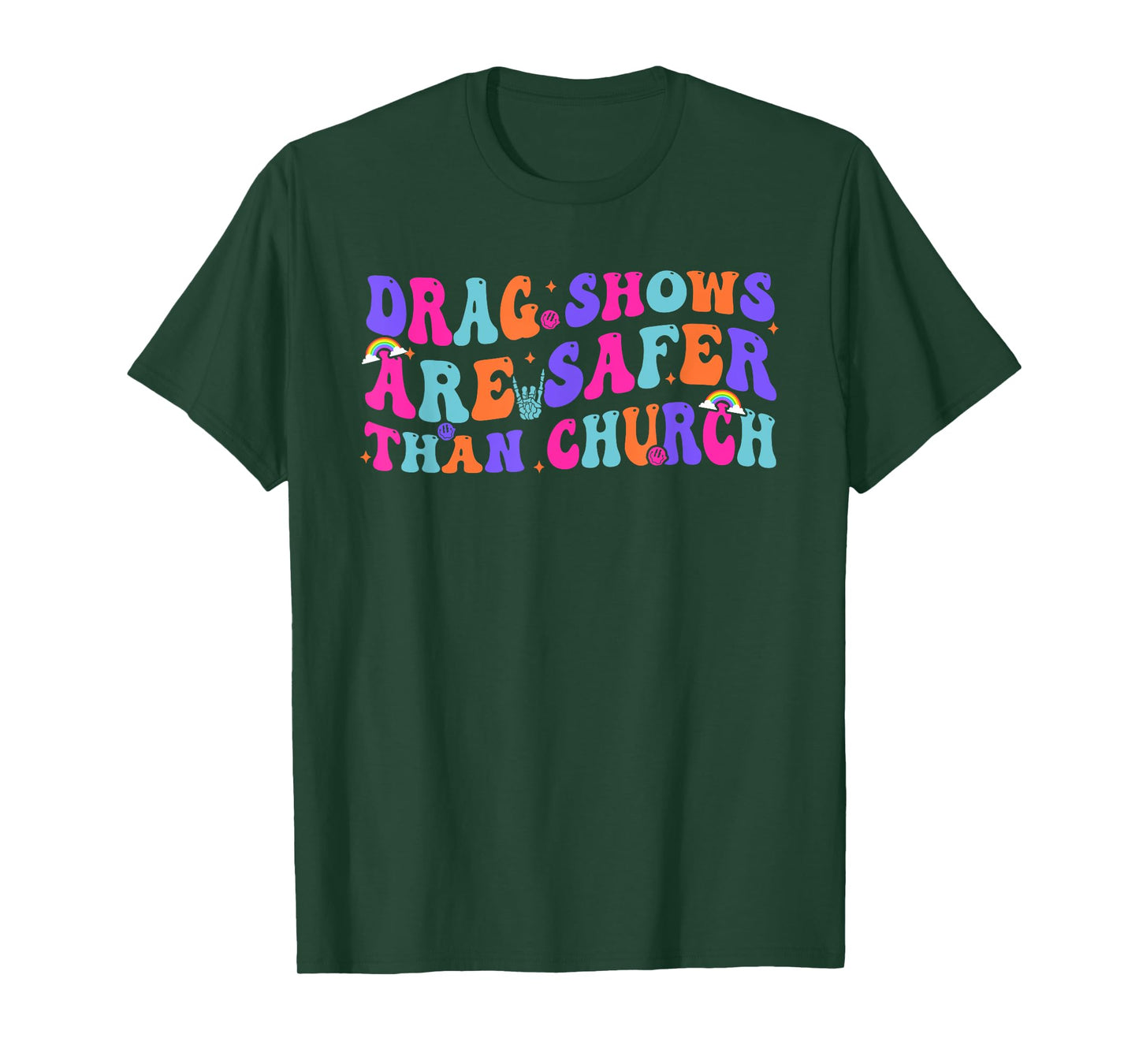 Drag Shows Are Safer Than Church Funny Sarcastic Design T-Shirt