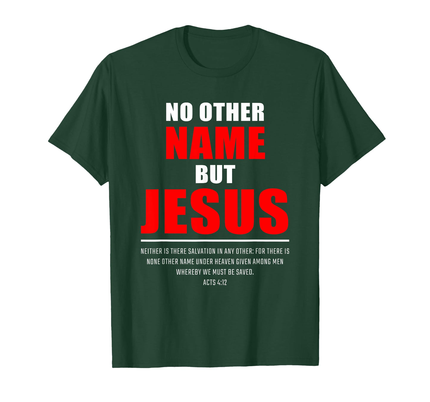 No Other Name But JESUS – Acts 4:12 Christian Bible Verse T-Shirt