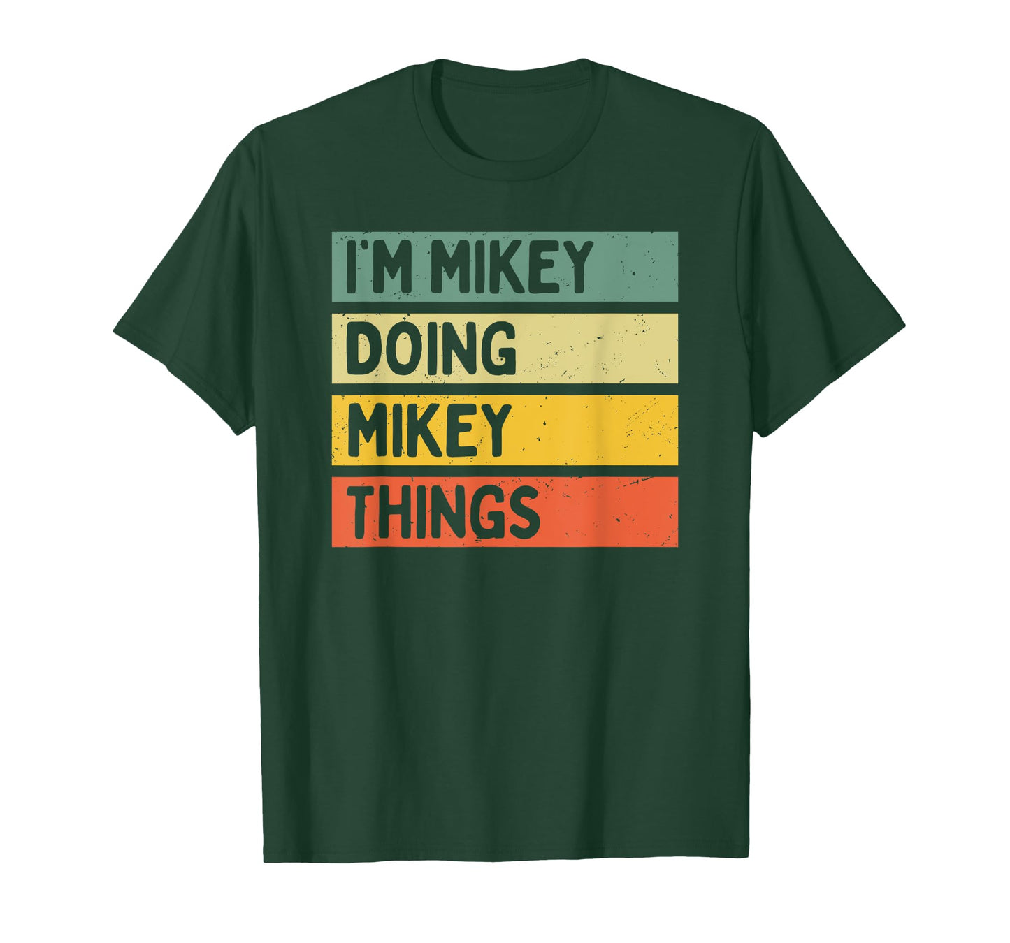 I'm Mikey Doing Mikey Things Funny Personalized Quote T-Shirt