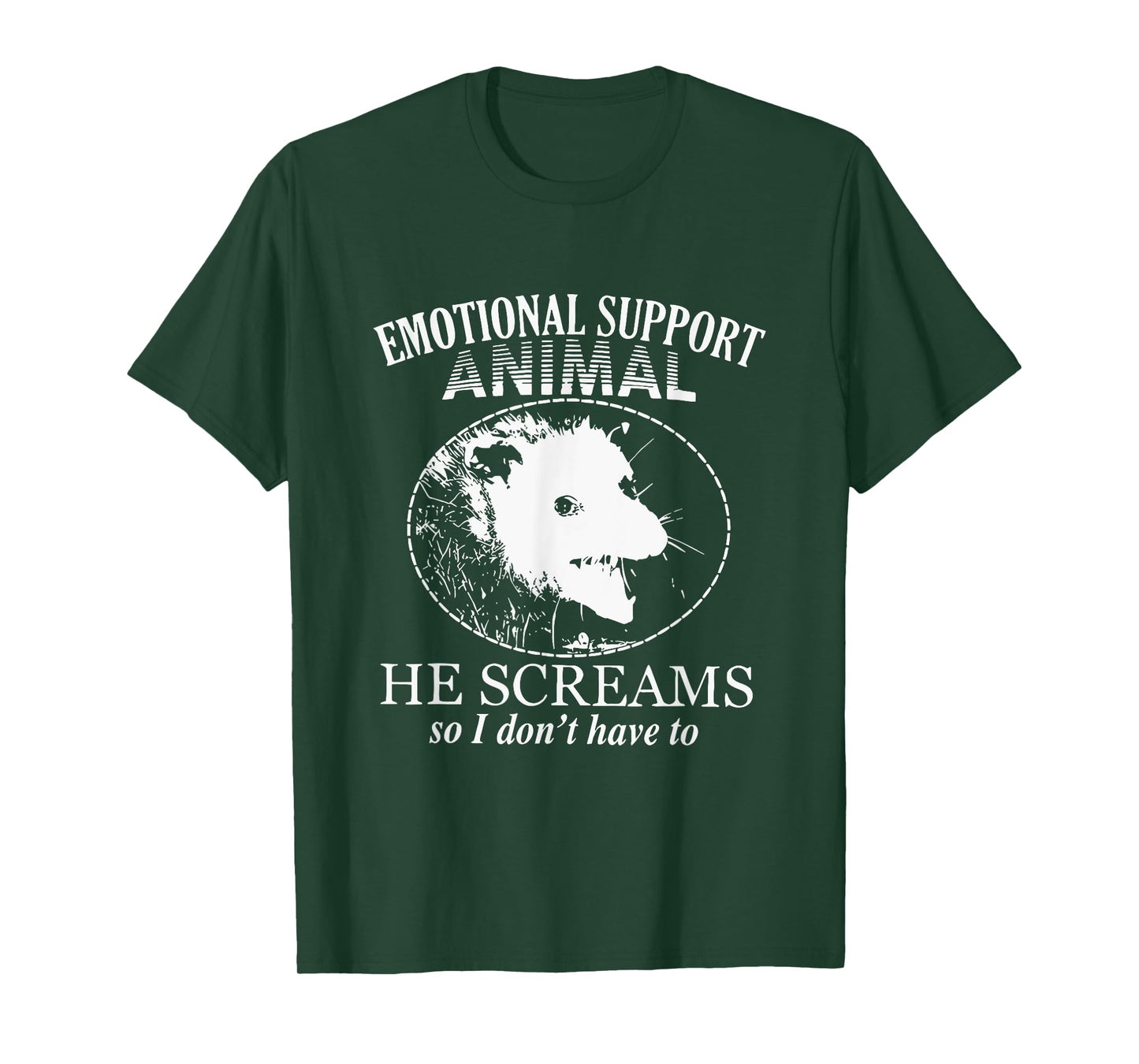 Emotional Support Animal He Screams So I Don't Have To T-Shirt