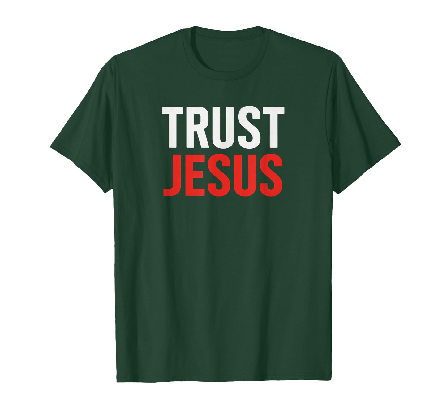Trust Jesus - Inspirational Christian Faith T-Shirt