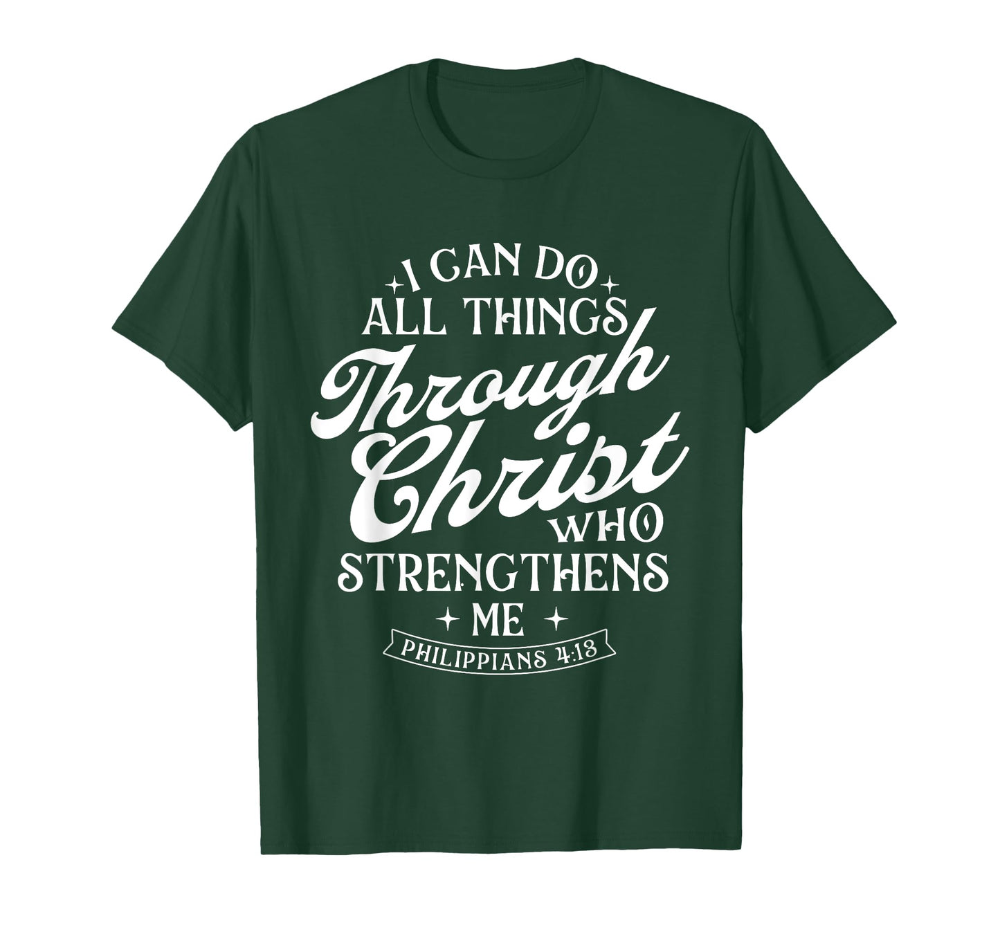 I Can Do All Things Through Christ - Bible Christian Faith T-Shirt