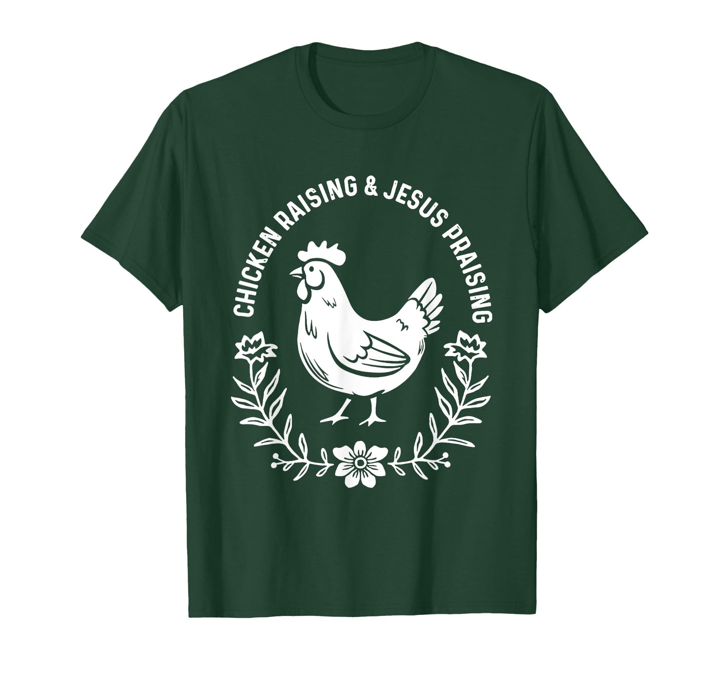 Chicken Raising & Jesus Praising T-Shirt