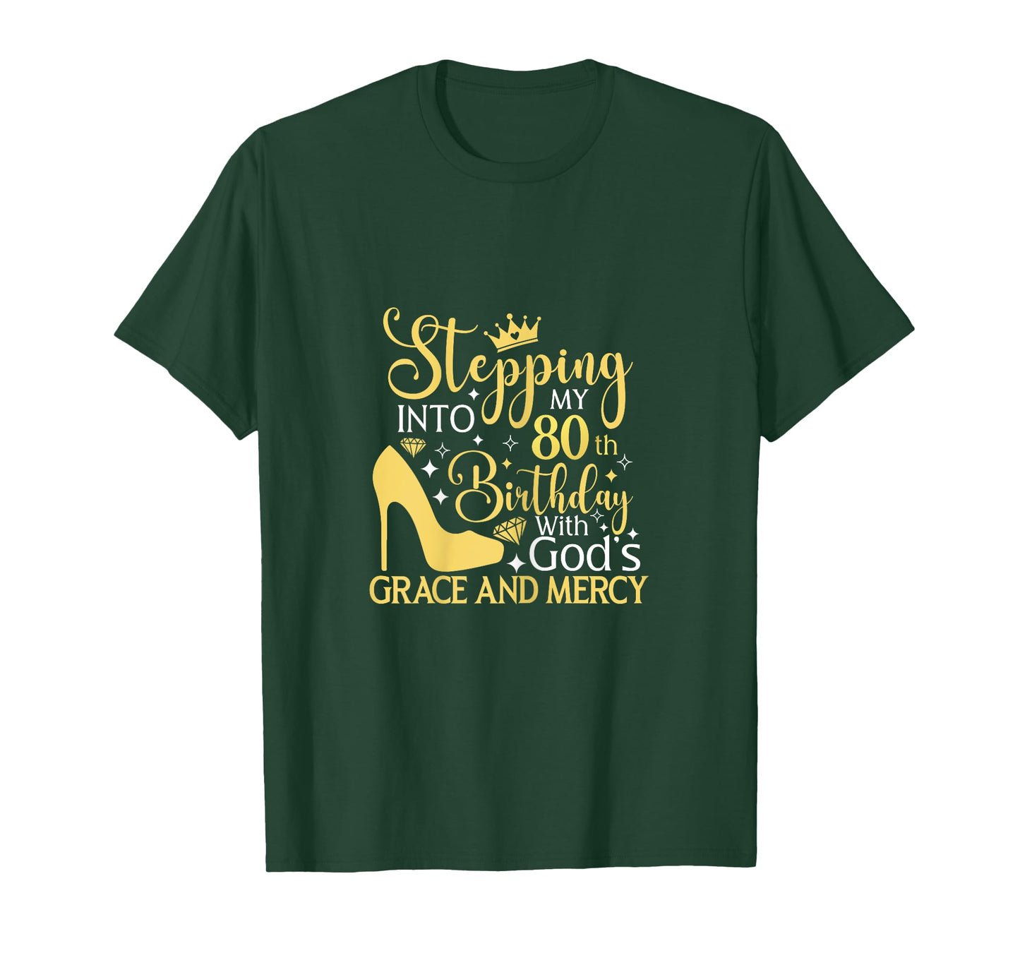 Stepping Into My 80th Birthday With Gods Grace And Mercy T-Shirt